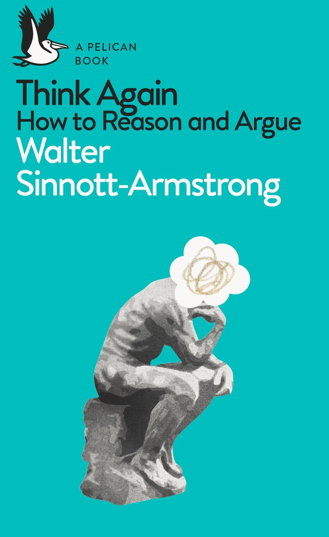 Think Again: How to Reason and Argue