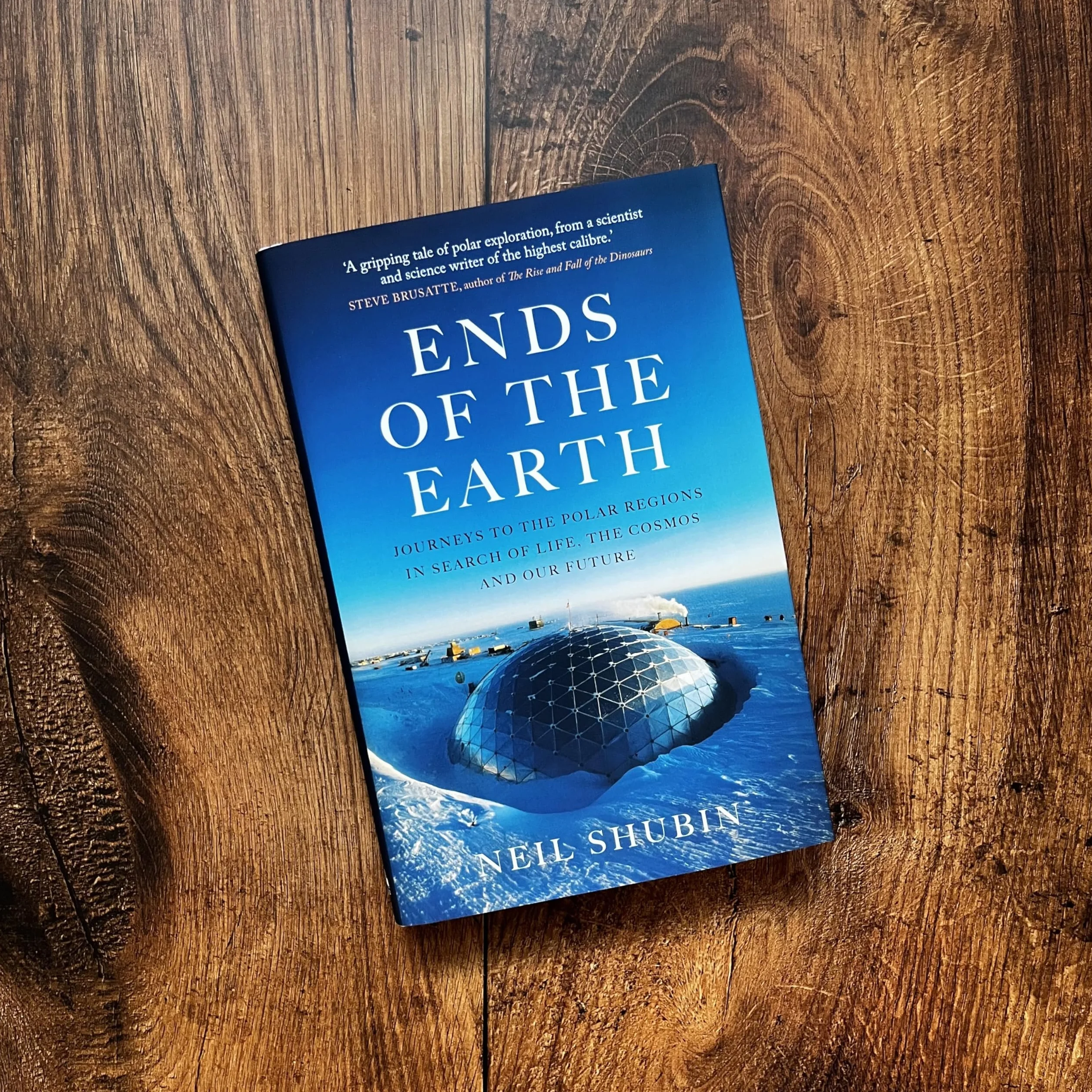 Ends of the Earth: Journeys to the Polar Regions in Search of Life, the Cosmos, and our Future