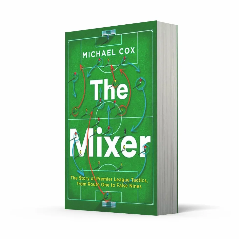 The Mixer: Story of Premier League Tactics from Route One to False Nines
