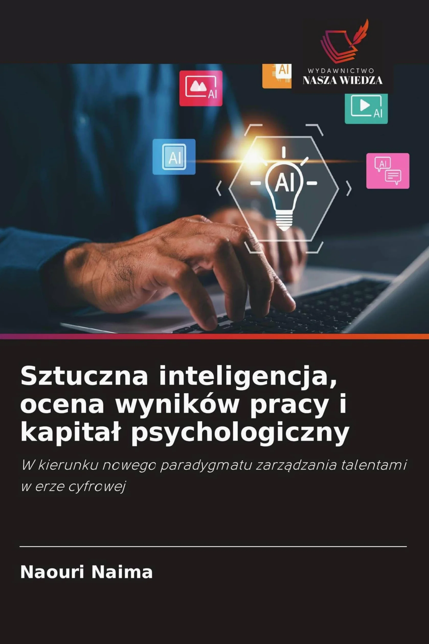 Sztuczna inteligencja, ocena wyników pracy i kapita¿ psychologiczny