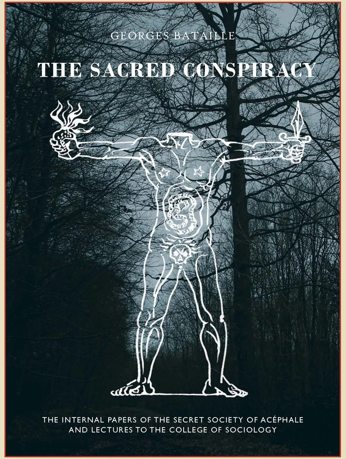 The Sacred Conspiracy: The Internal Papers of the Secret Society of Acéphale and Lectures to the College of Sociology