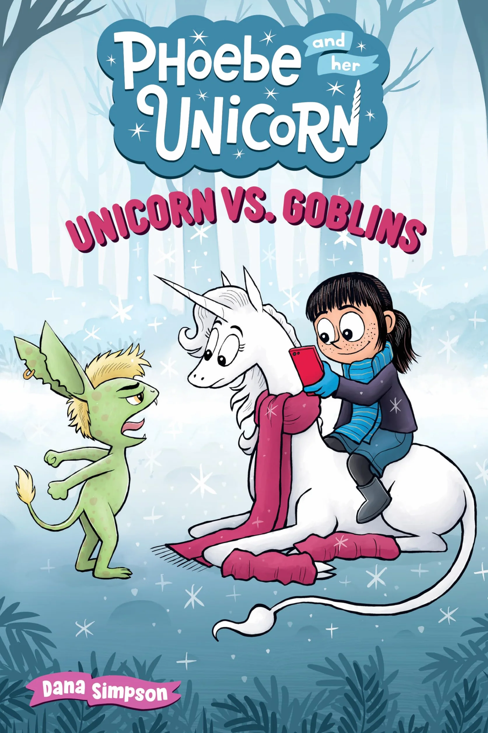 Unicorn vs. Goblins: Another Phoebe and Her Unicorn Adventure Volume 3