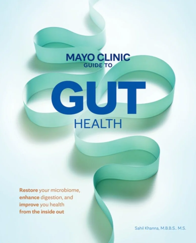 Mayo Clinic Guide to Gut Health: Restore Microbiome, Enhance Digestion