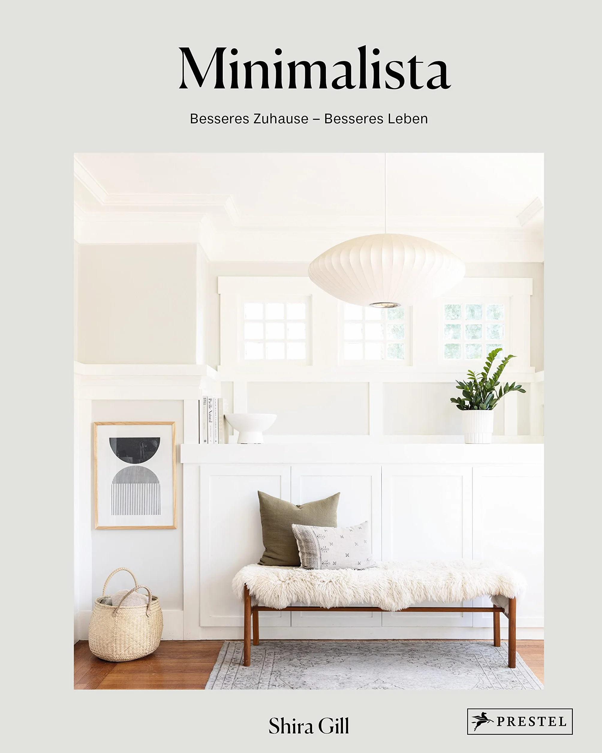 Minimalista: Besseres Zuhause - besseres Leben: Schritt-für-Schritt-Anleitung für Klarheit und Ordnung
