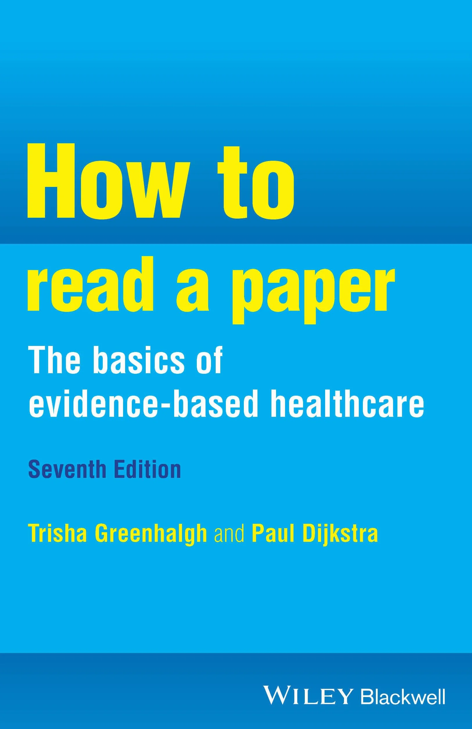 How to Read a Paper: The Basics of Evidence-Based Healthcare