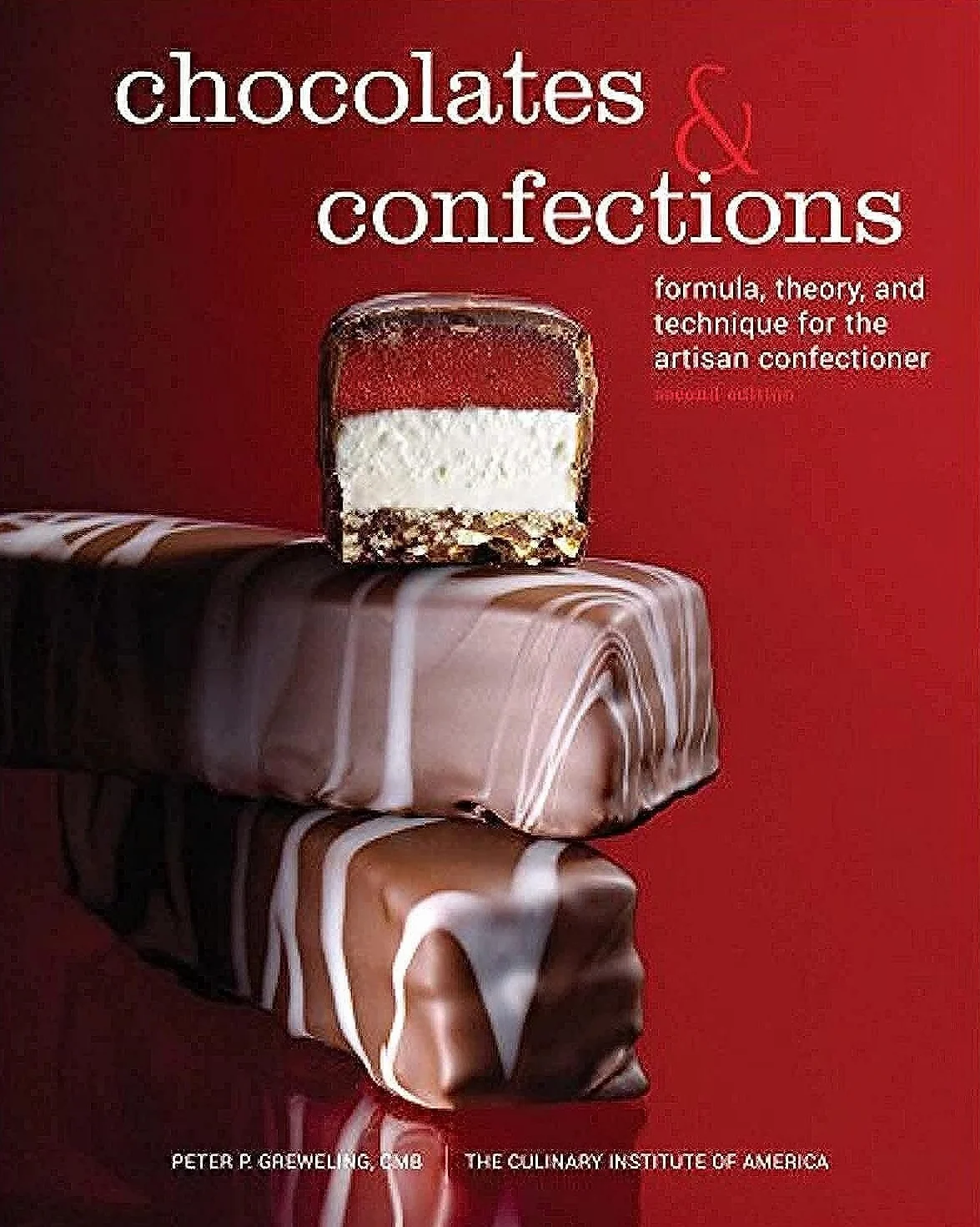 Chocolates and Confections: Formula, Theory, and Technique for the Artisan Confectioner