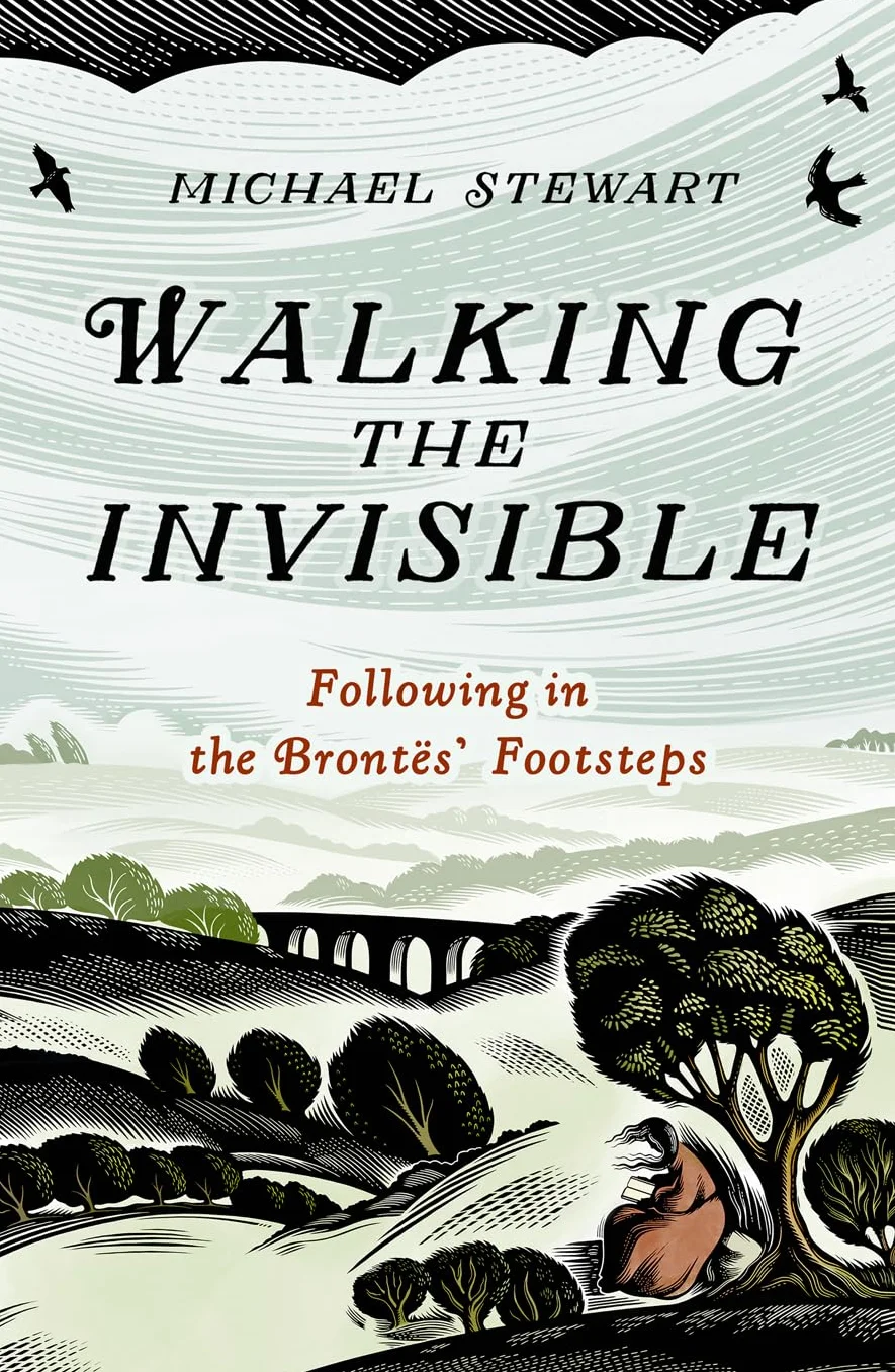 Walking The Invisible: A Literary Guide to Brontë Sisters' Walks in Yorkshire