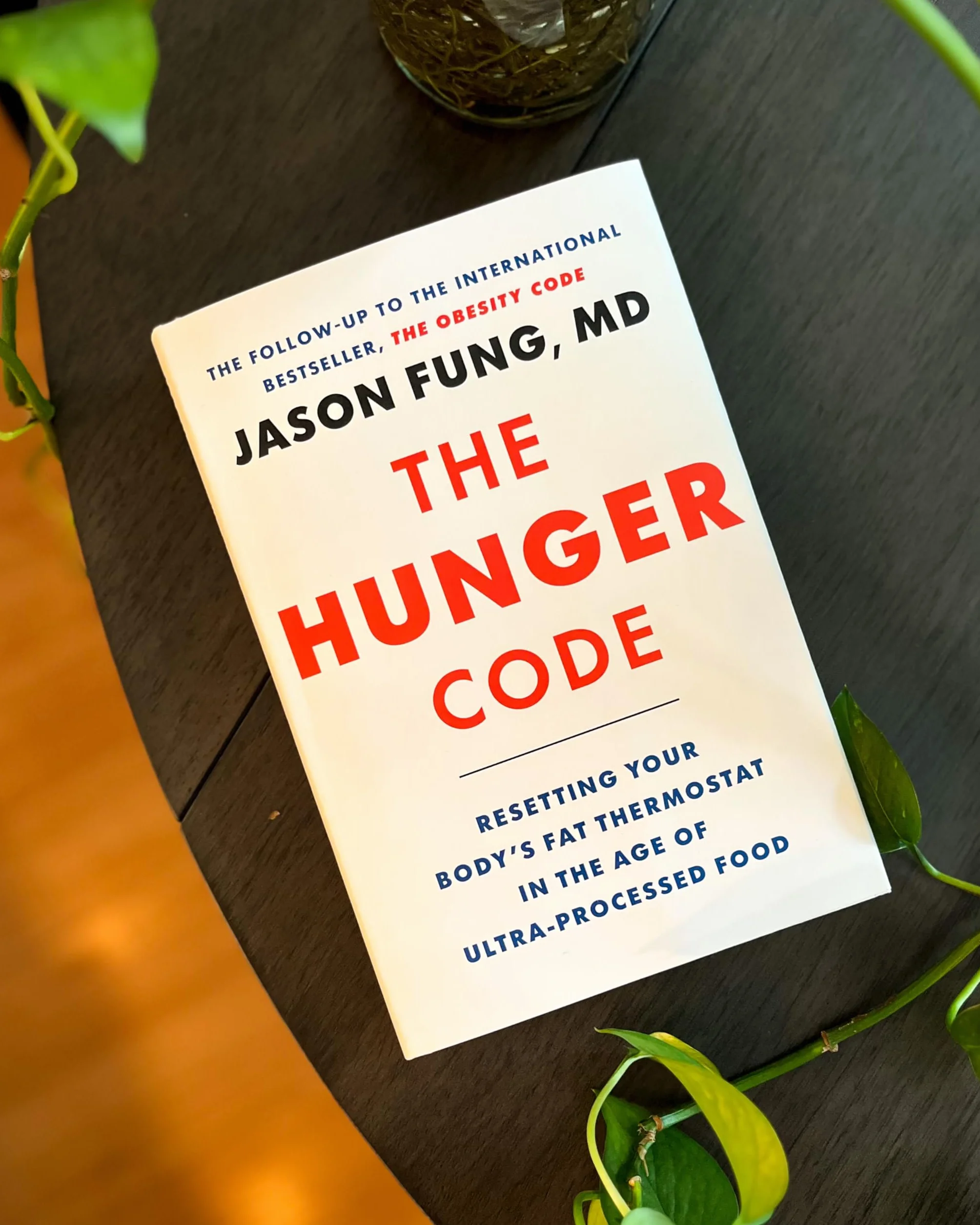 The Hunger Code: Reset Your Body's Fat Thermostat by Breaking the Ultra-Processed Food Habit: 2