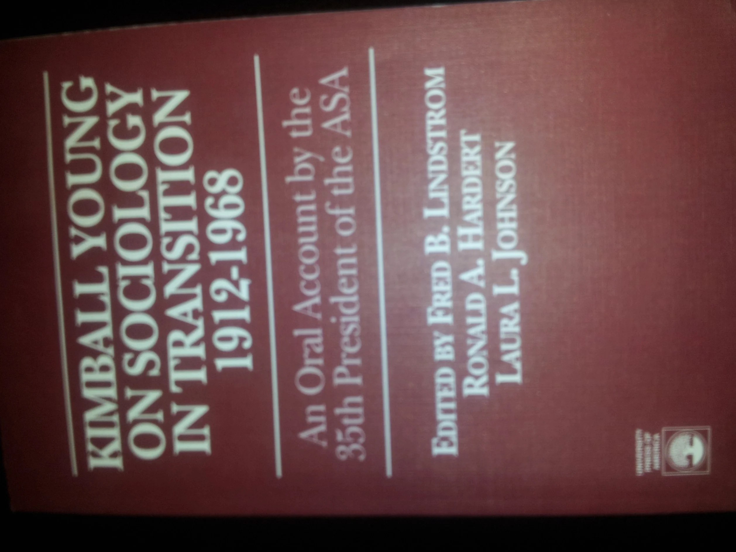 Kimball Young on Sociology in Transition, 1912-1968: An Oral Account by the 35th President of the ASA