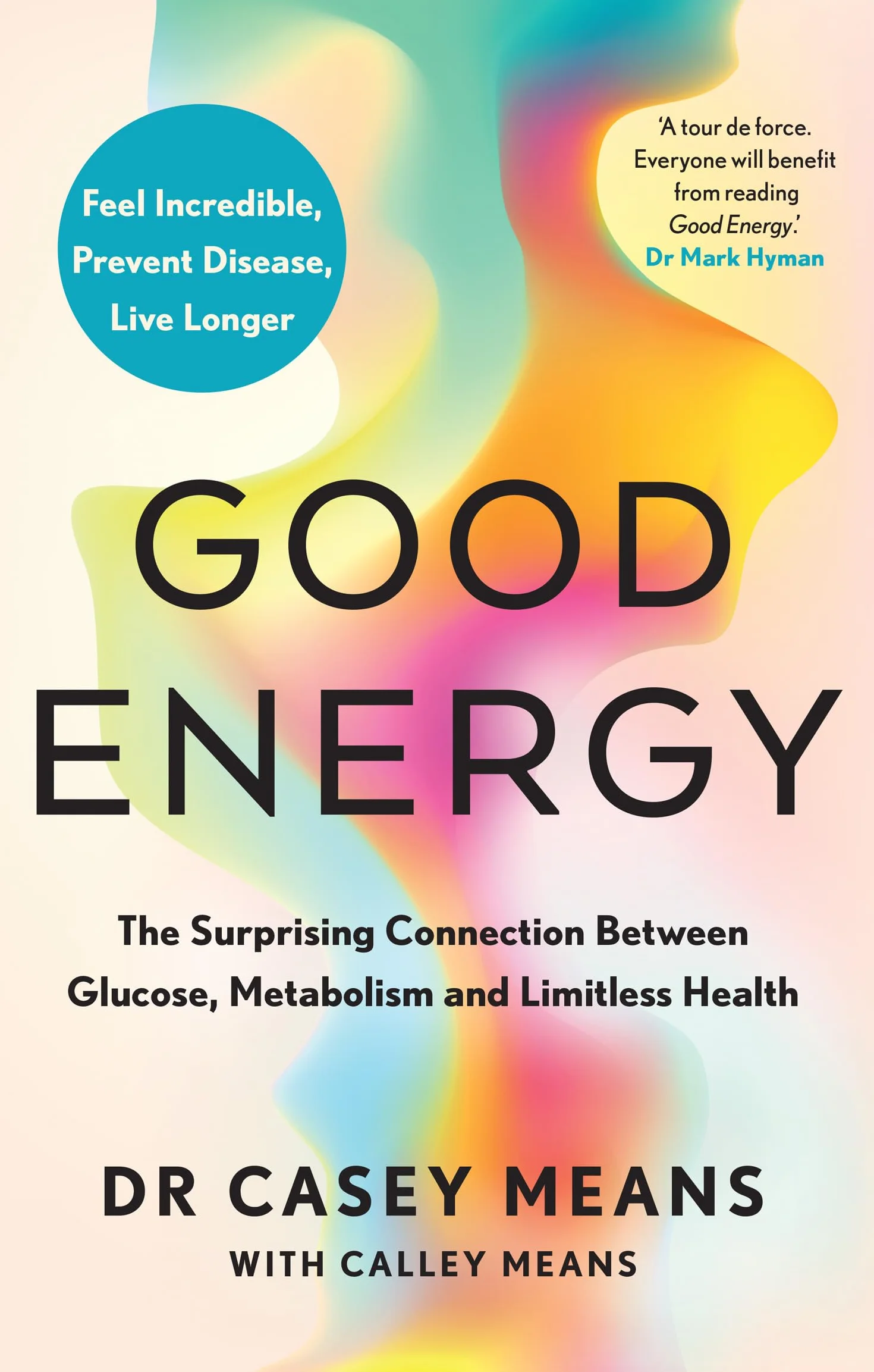 Good Energy: The number 1 New York Times Bestseller: The groundbreaking connection between glucose levels, metabolism, limitless health and longevity