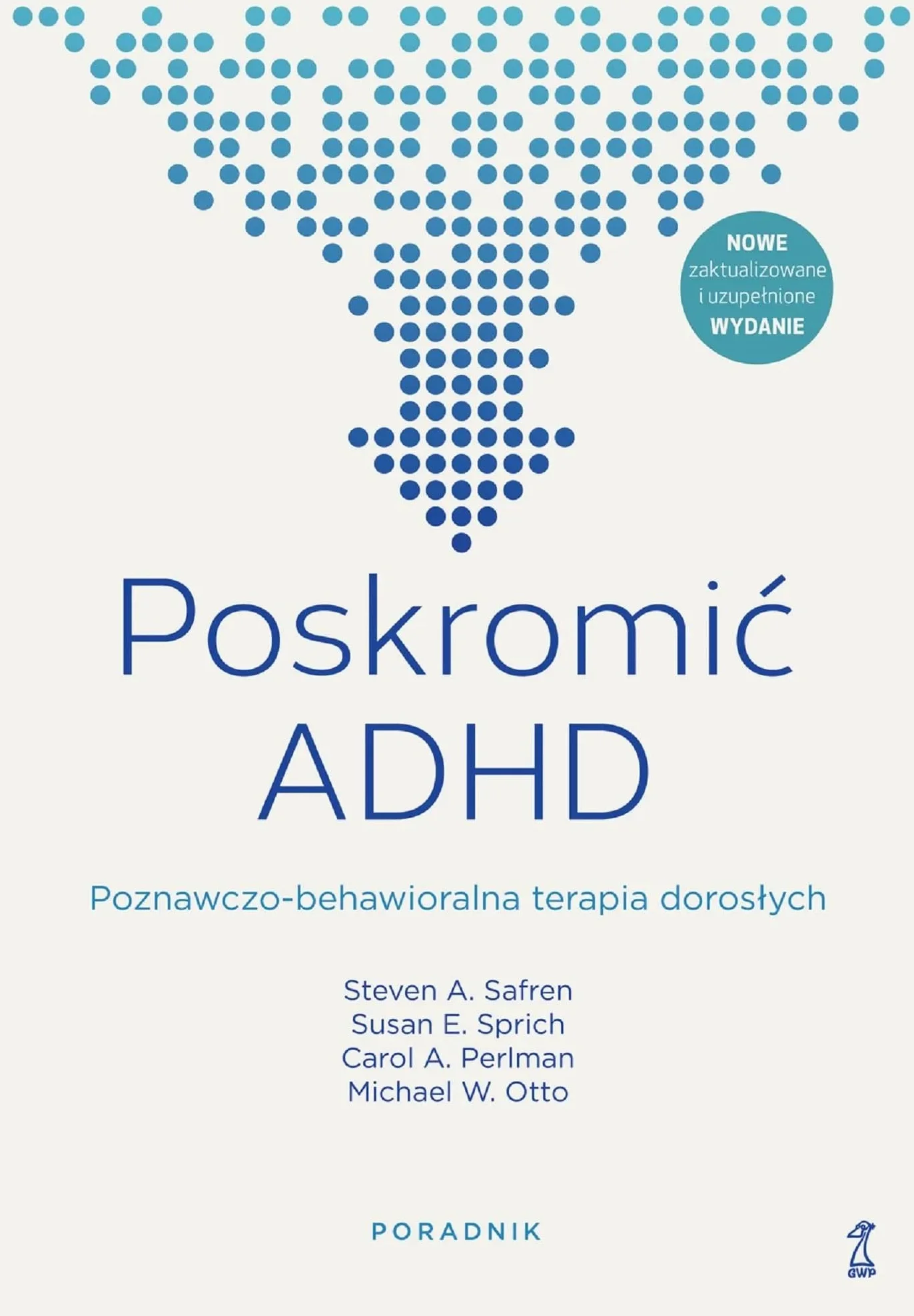 Poskromić ADHD. Poznawczo-behawioralna terapia dorosłych. Poradnik