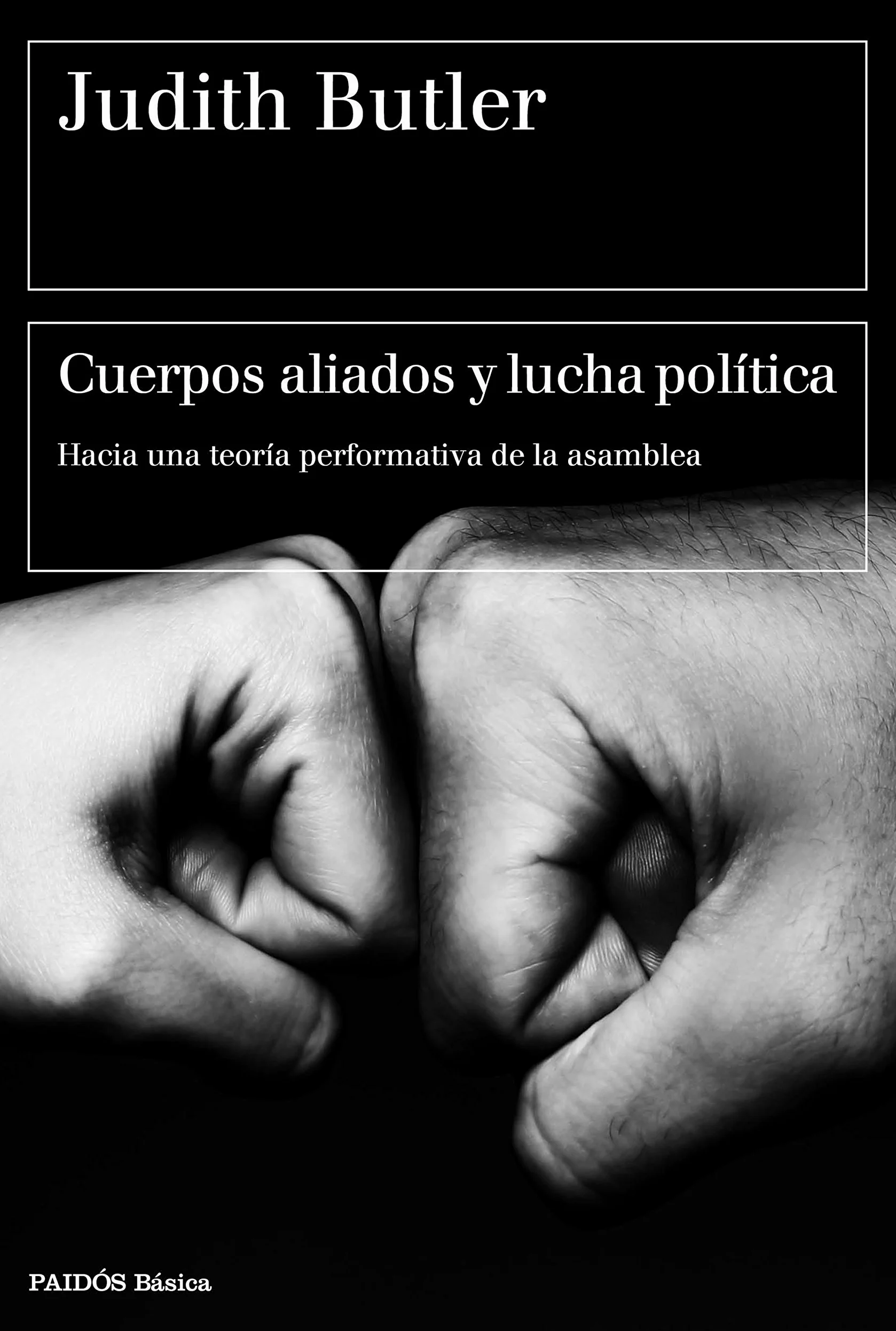 Cuerpos aliados y lucha política: Hacia una teoría performativa de la asamblea