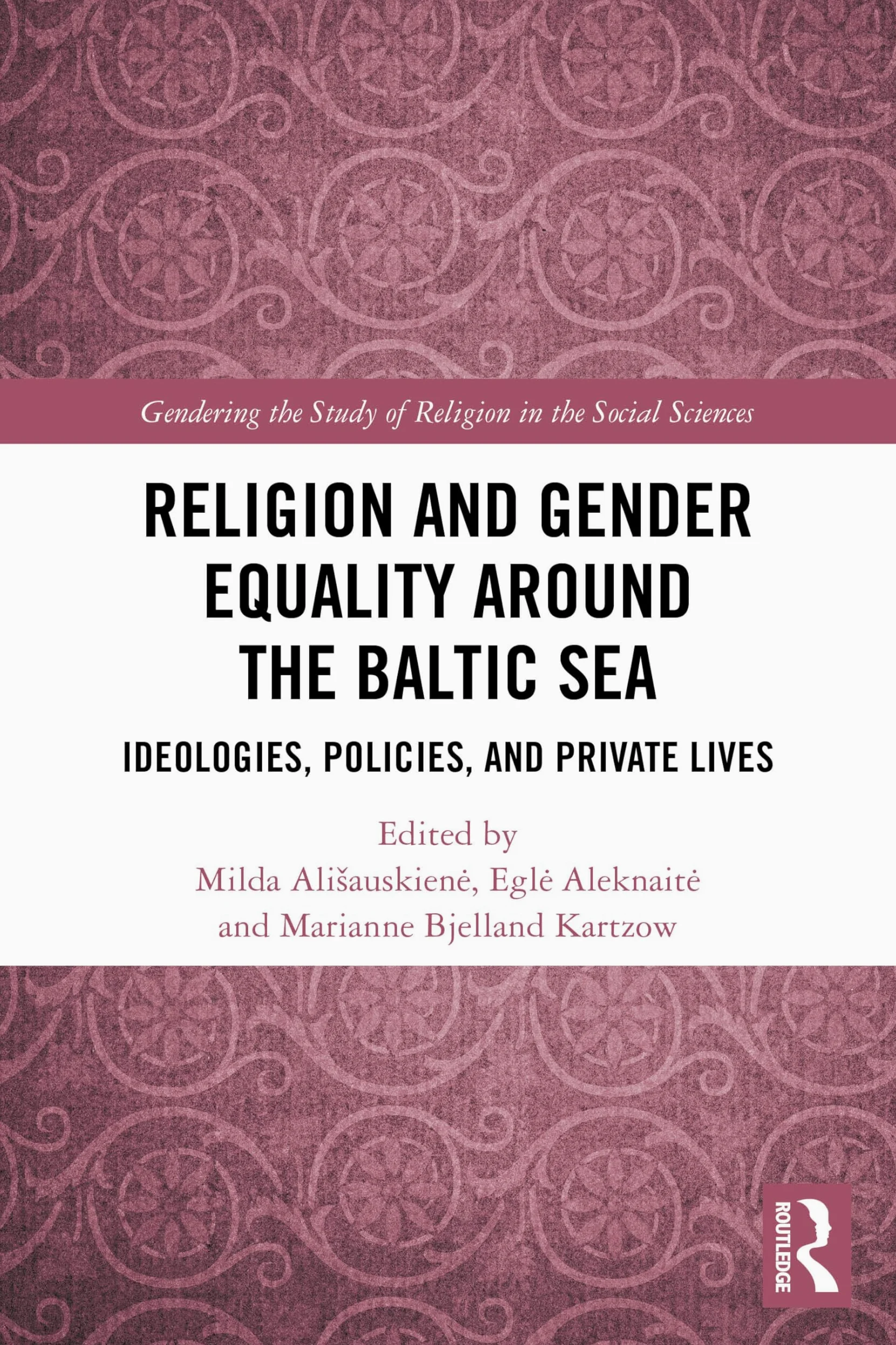 Religion and Gender Equality around the Baltic Sea: Ideologies, Policies, and Private Lives