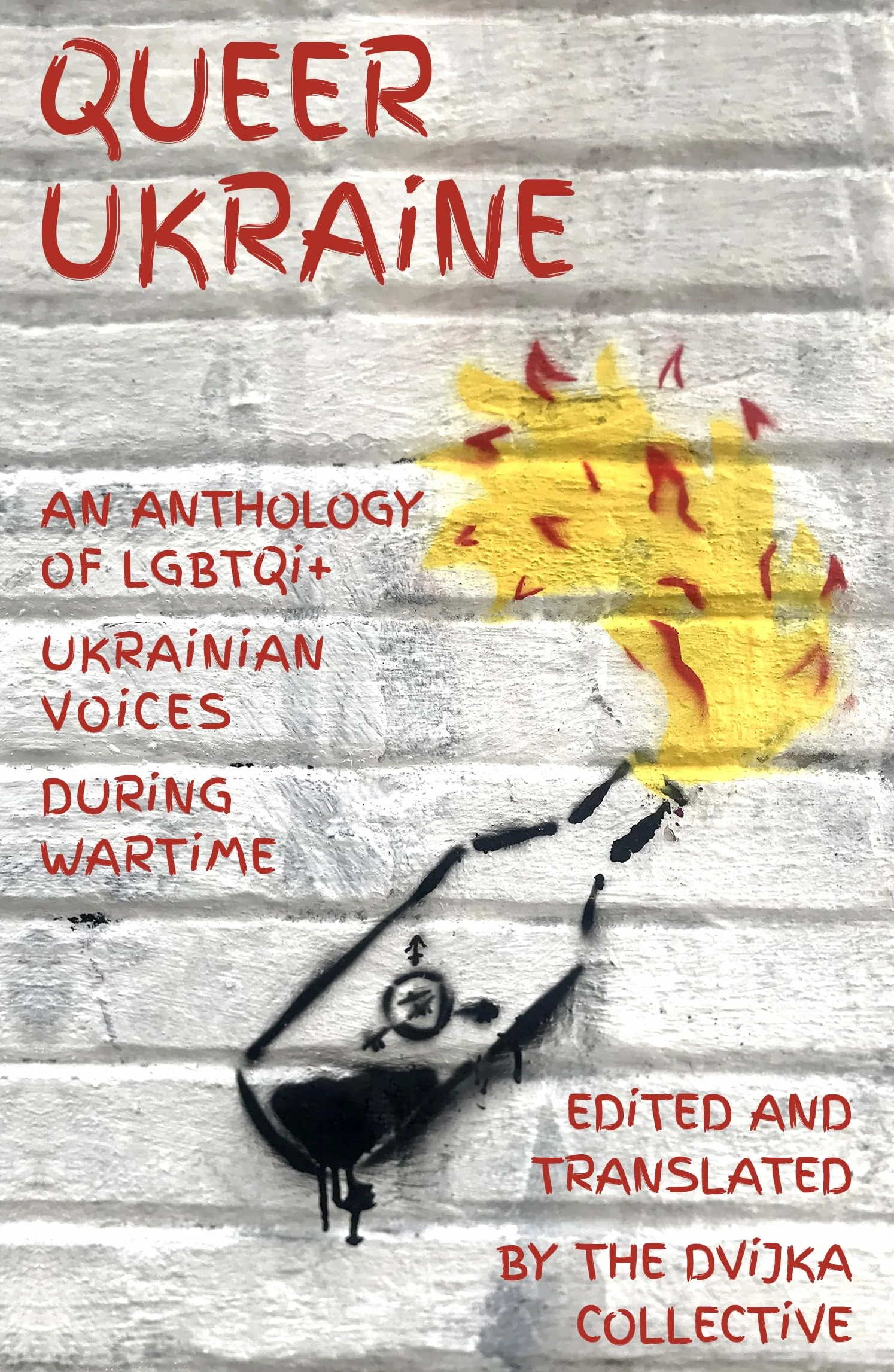 Queer Ukraine: An Anthology of LGBTQI+ Ukrainian Voices During Wartime