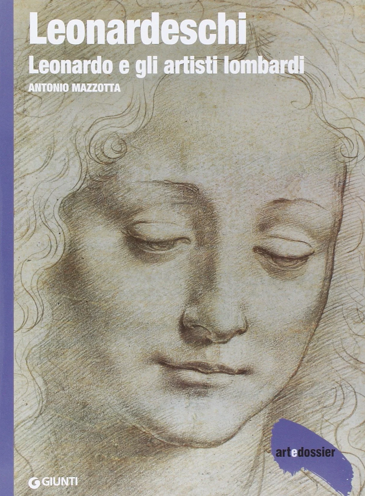 Leonardeschi. Leonardo e gli artisti lombardi. Ediz. illustrata