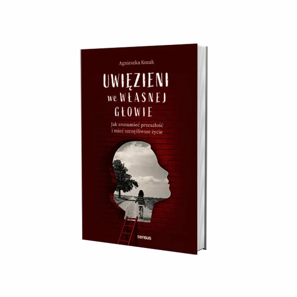 Uwięzieni we własnej głowie Jak zrozumieć przeszłość i mieć szczęśliwsze życie