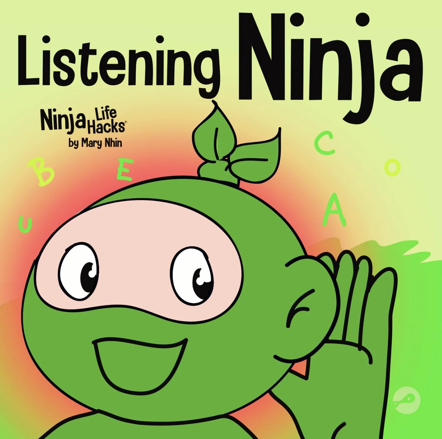 Listening Ninja: A Children's Book About Active Listening and Learning How to Listen: 43