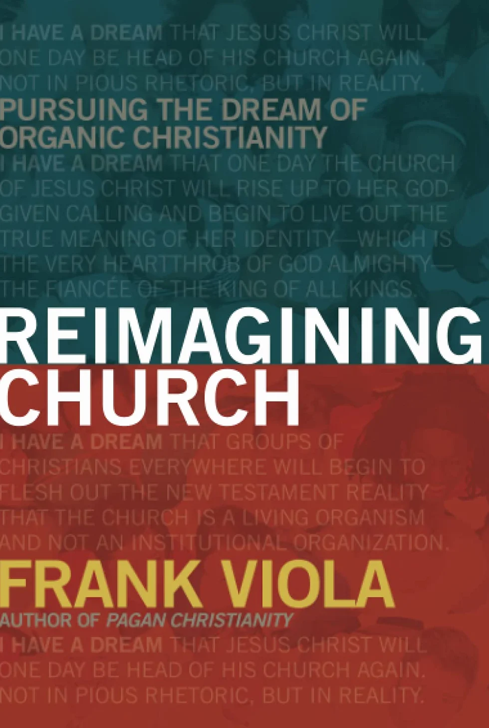 Reimagining Church: Pursuing the Dream of Organic Christianity