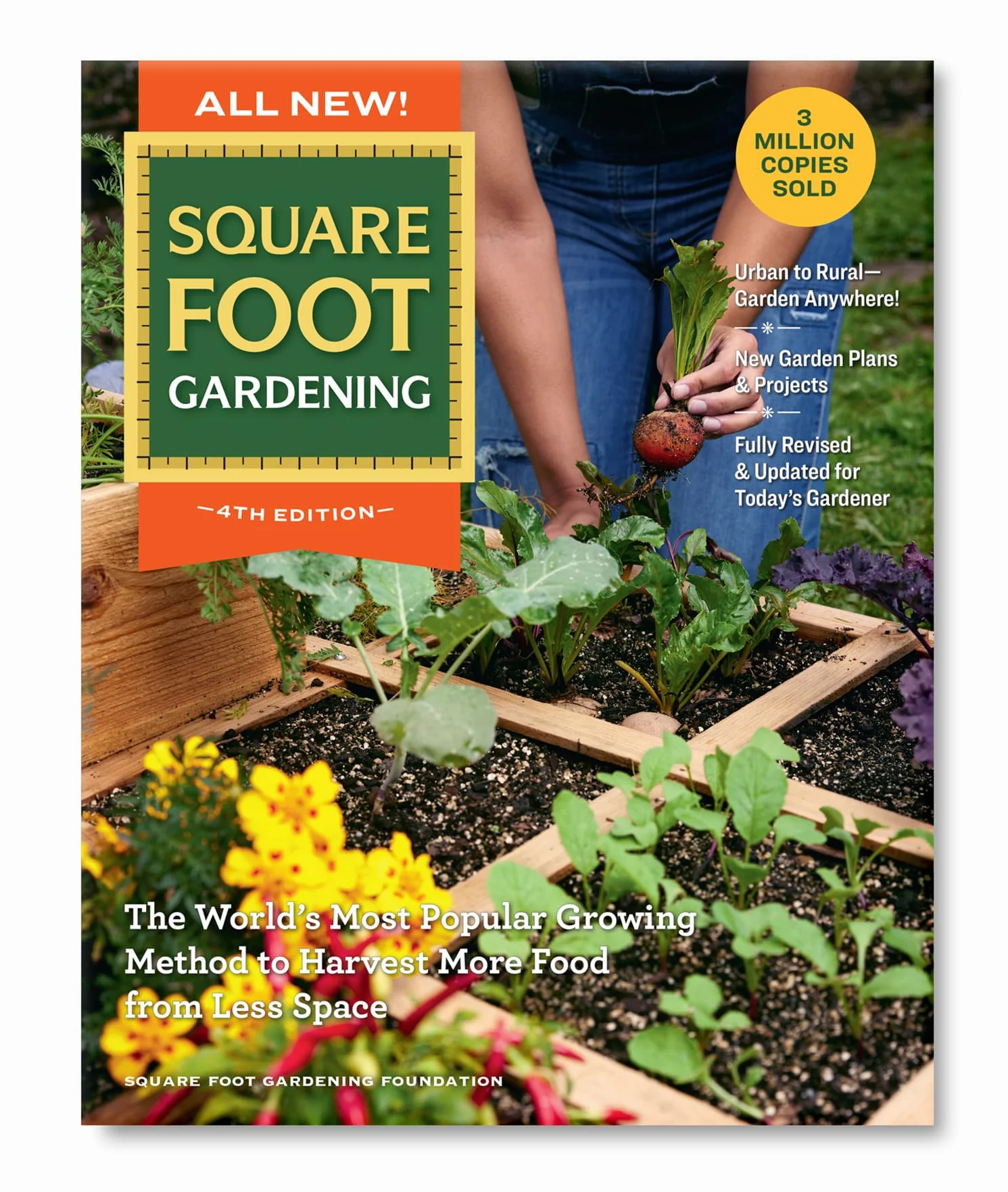 All New! Square Foot Gardening, 4th Edition: The World's Most Popular Growing Method to Harvest More Food from Less Space - Urban to Rural-Garden ... Revised & Updated for Today's Gardener: 7