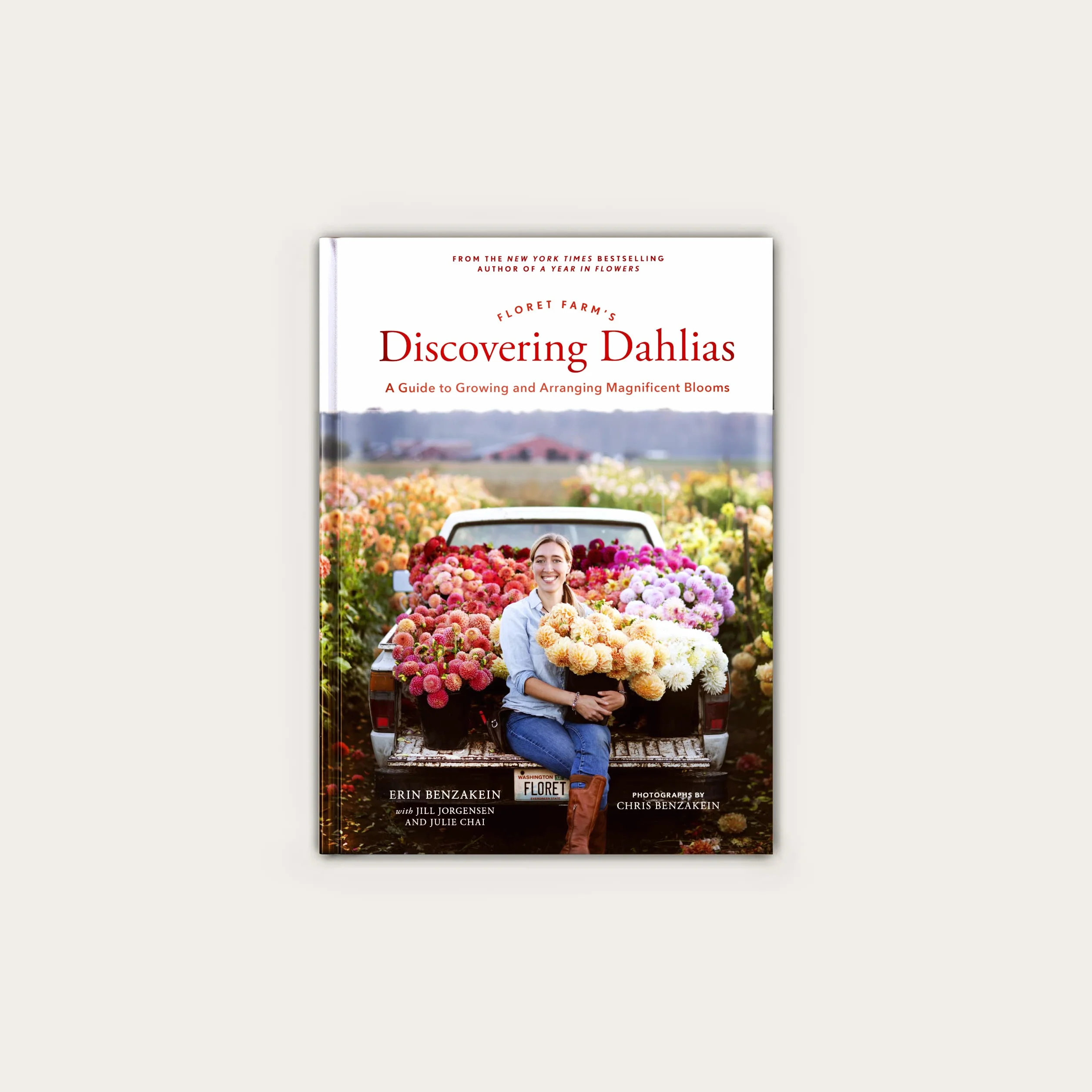 Floret Farm's Discovering Dahlias: A Guide to Growing and Arranging Magnificent Blooms