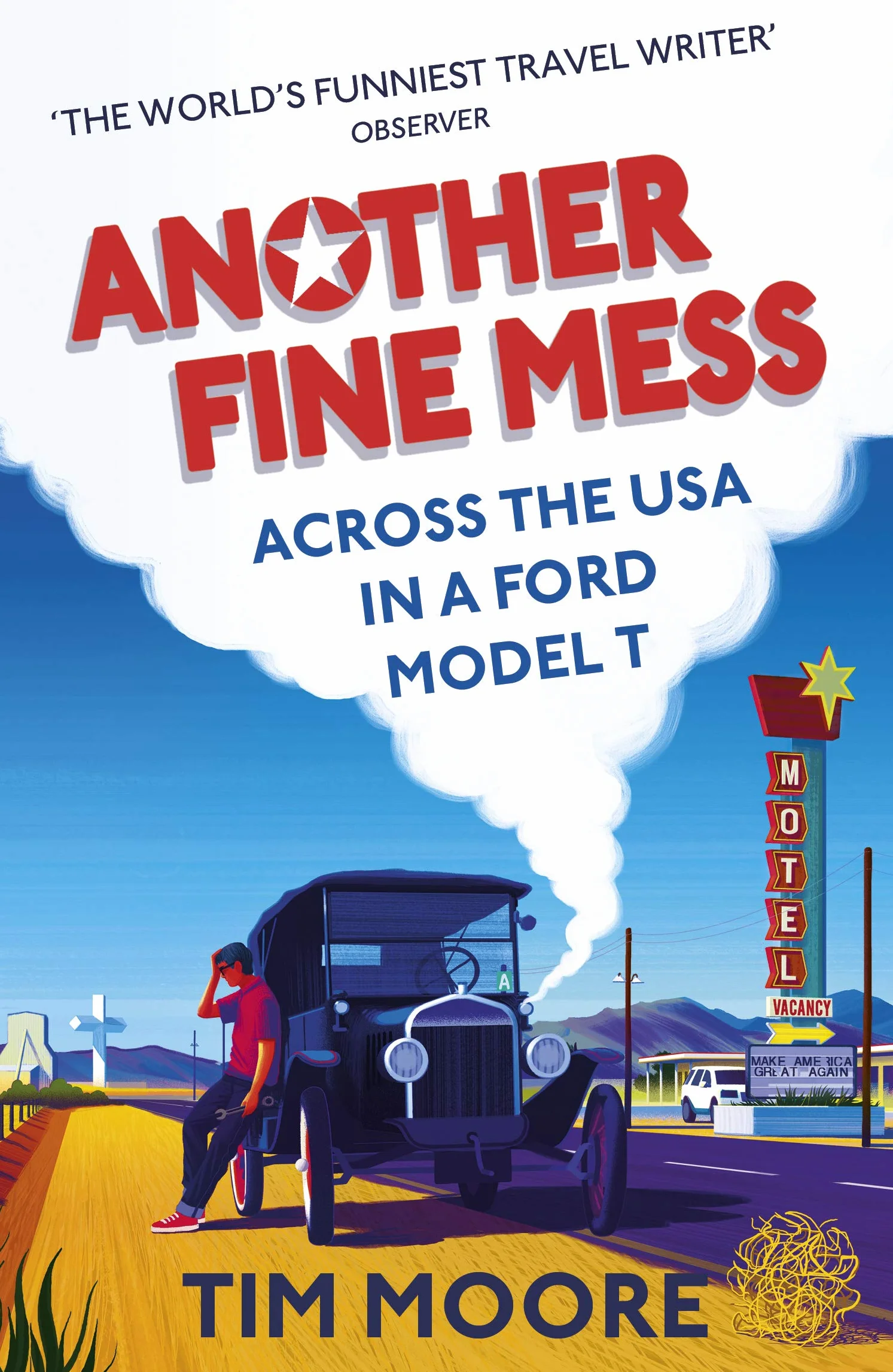 Another Fine Mess: Across the USA in a Ford Model T