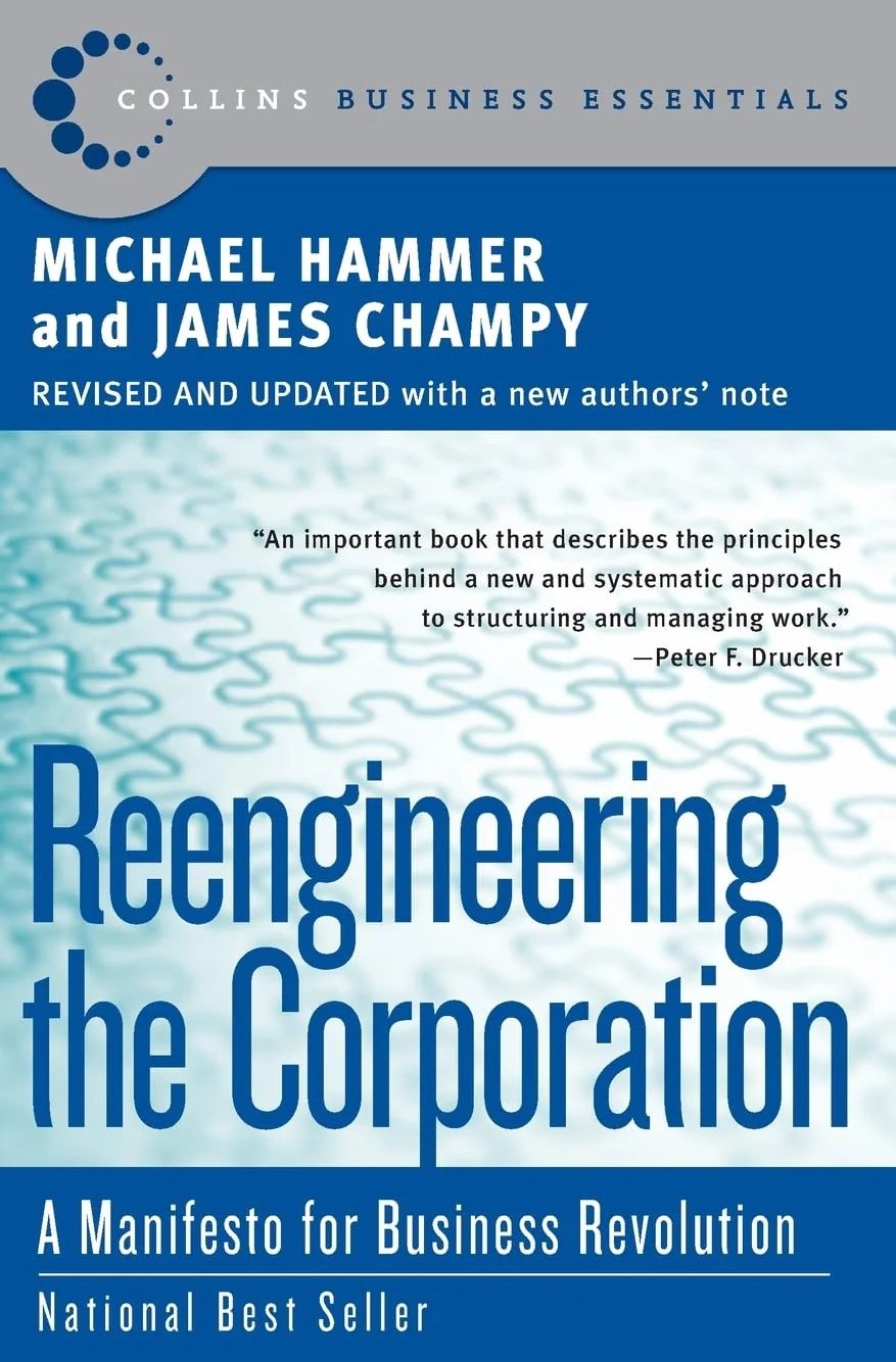 Reengineering the Corporation: A Manifesto for Business Revolution