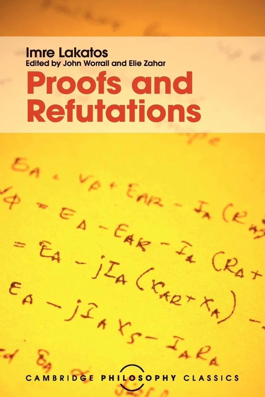 Proofs and Refutations: The Logic of Mathematical Discovery