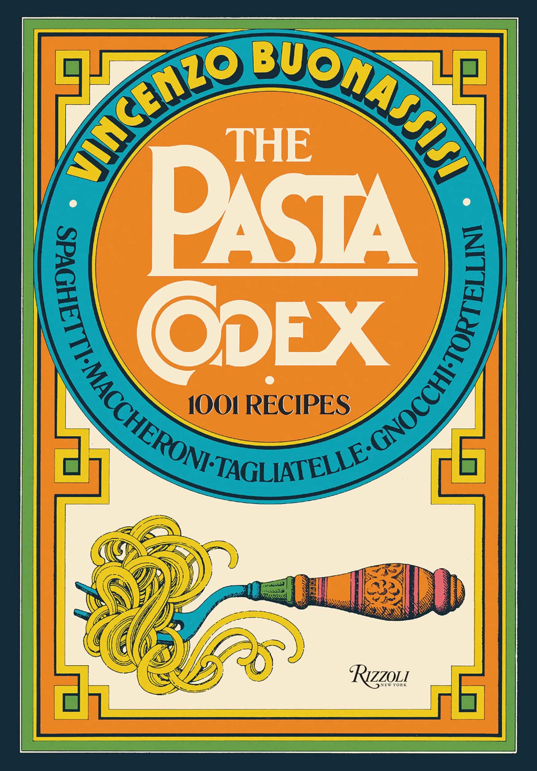 The Pasta Codex: 1001 Recipes