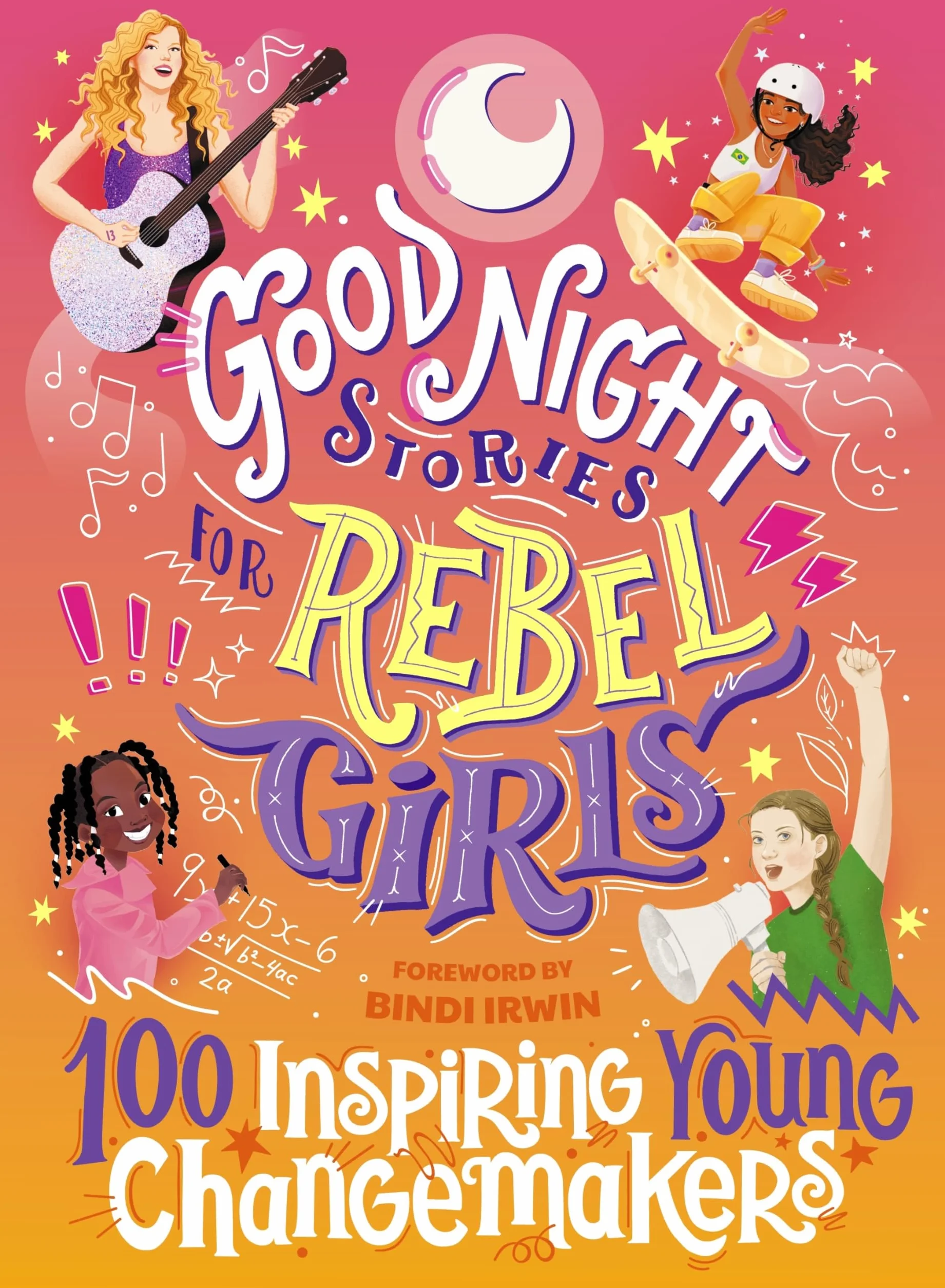 Good Night Stories for Rebel Girls: 100 Inspiring Young Changemakers
