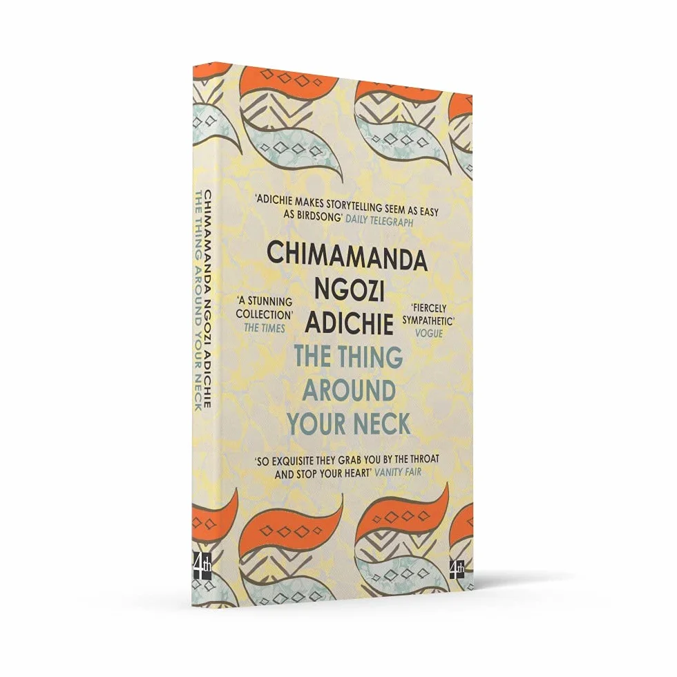 The Thing Around Your Neck: Twelve dazzling stories from the global bestselling author of Half of a Yellow Sun
