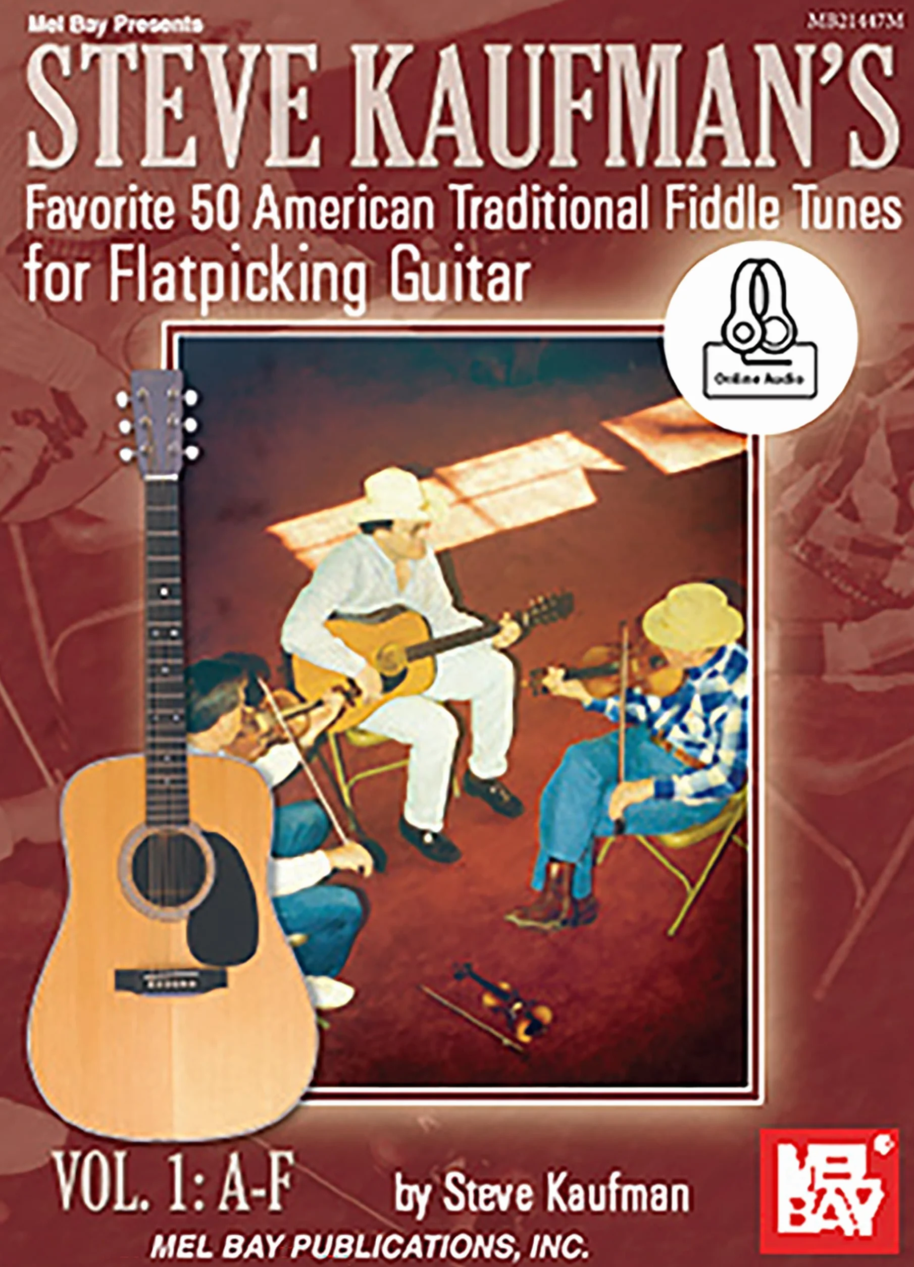 Steve Kaufman's Favorite 50 American Traditional Fiddle Tunes for Flatpicking Guitar Vol. 1 A-F