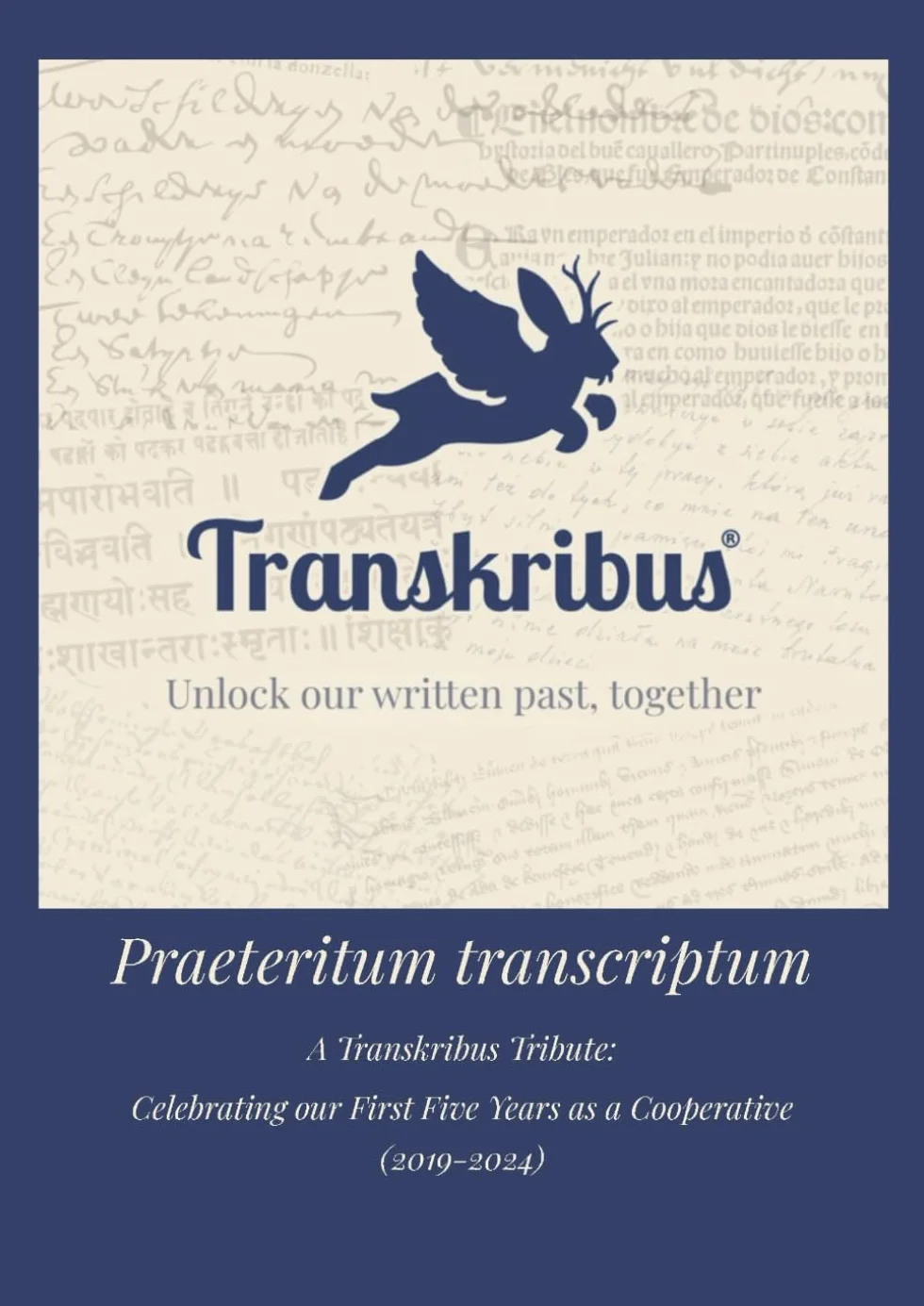 Praeteritum transcriptum. A Transkribus Tribute:: Celebrating our First Five Years as a Cooperative (2019-2024)