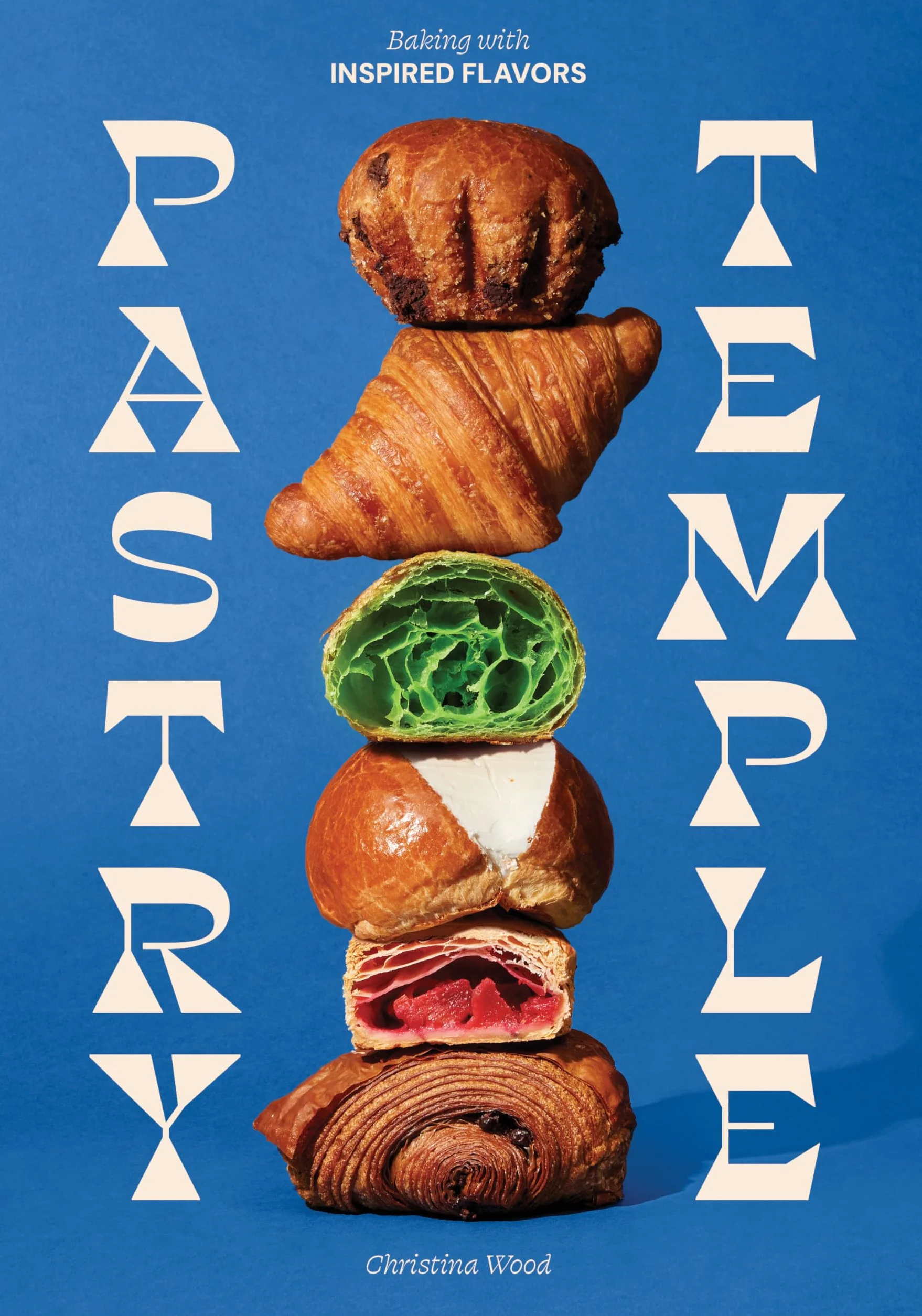 Pastry Temple Baking Cookbook: Croissant, Brioche & Puff Pastry Recipes