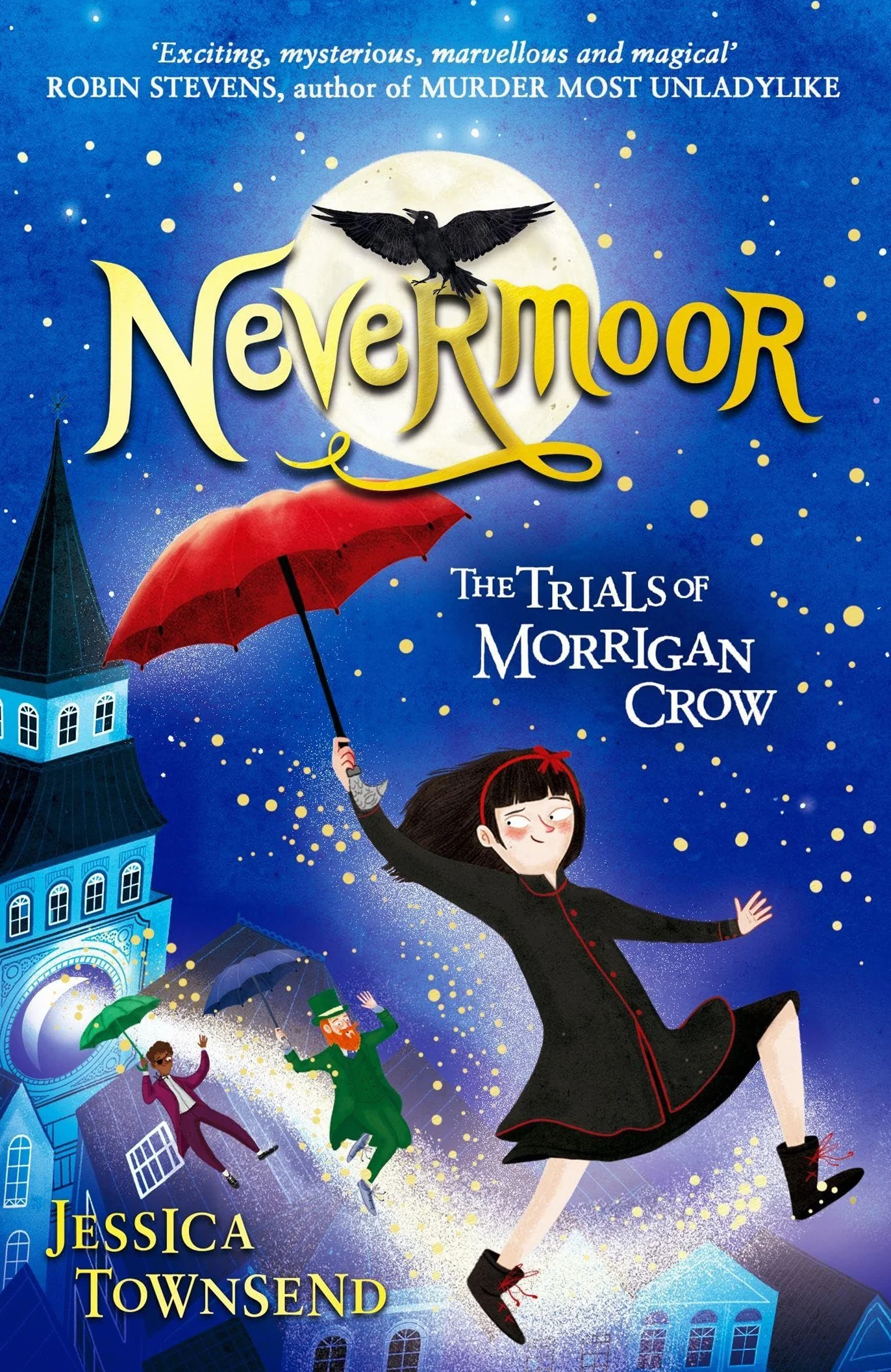 Nevermoor: the trials of morrigan crow: The Trials of Morrigan Crow Book 1