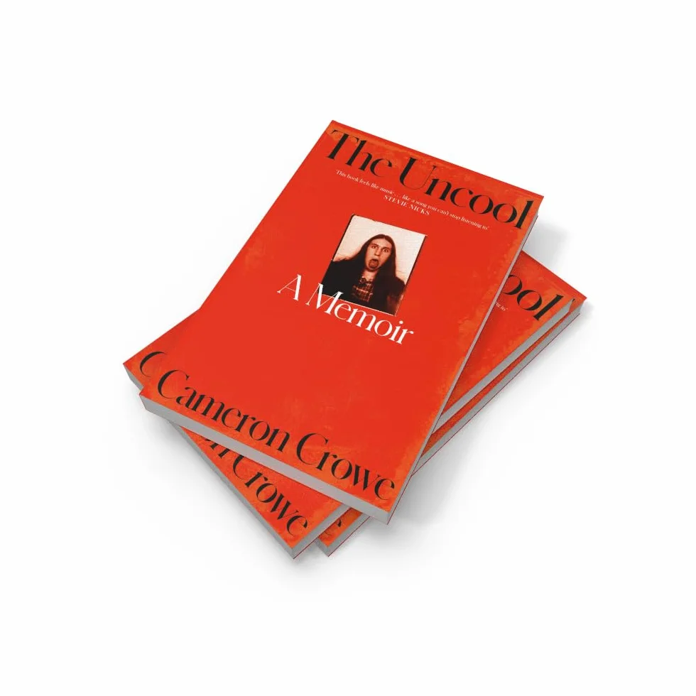 The Uncool: Memoir by Cameron Crowe, Award-Winning Filmmaker & Journalist