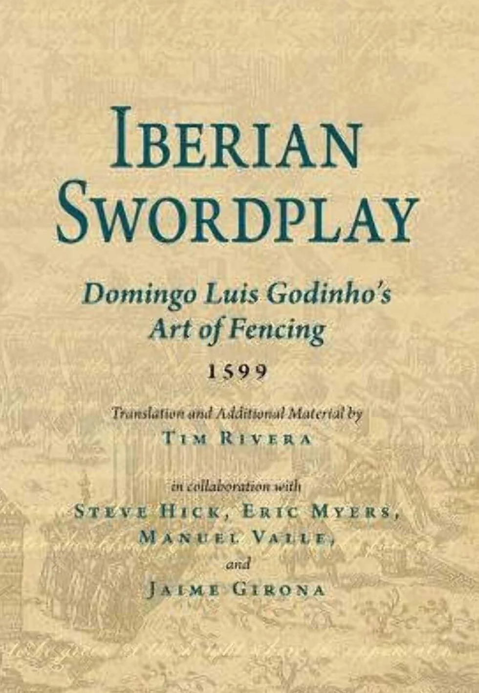 Iberian Swordplay: Domingo Luis Godinho's Art of Fencing (1599)