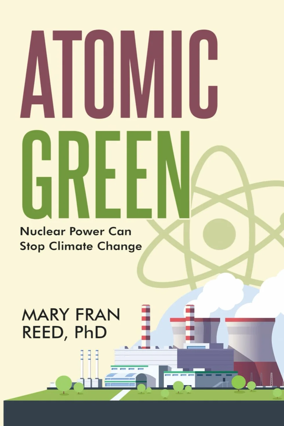 Atomic Green: Nuclear Power Can Stop Climate Change