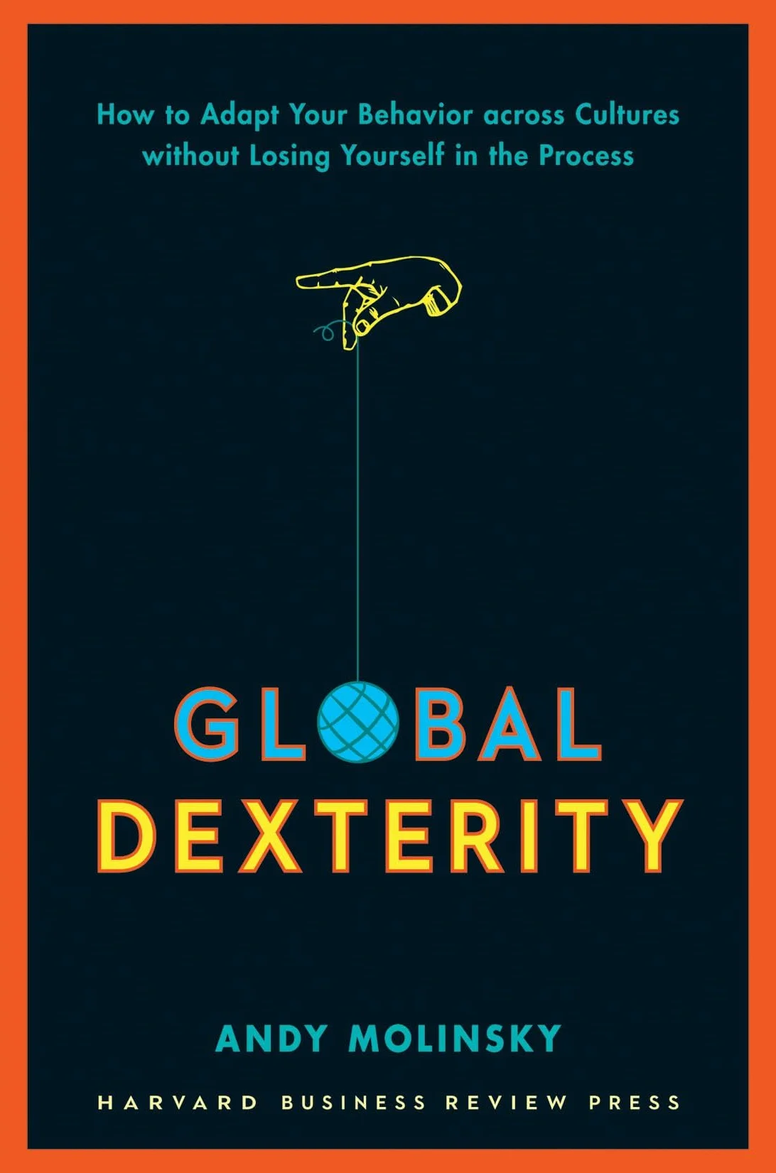 Global Dexterity: Adapt Your Behavior Across Cultures