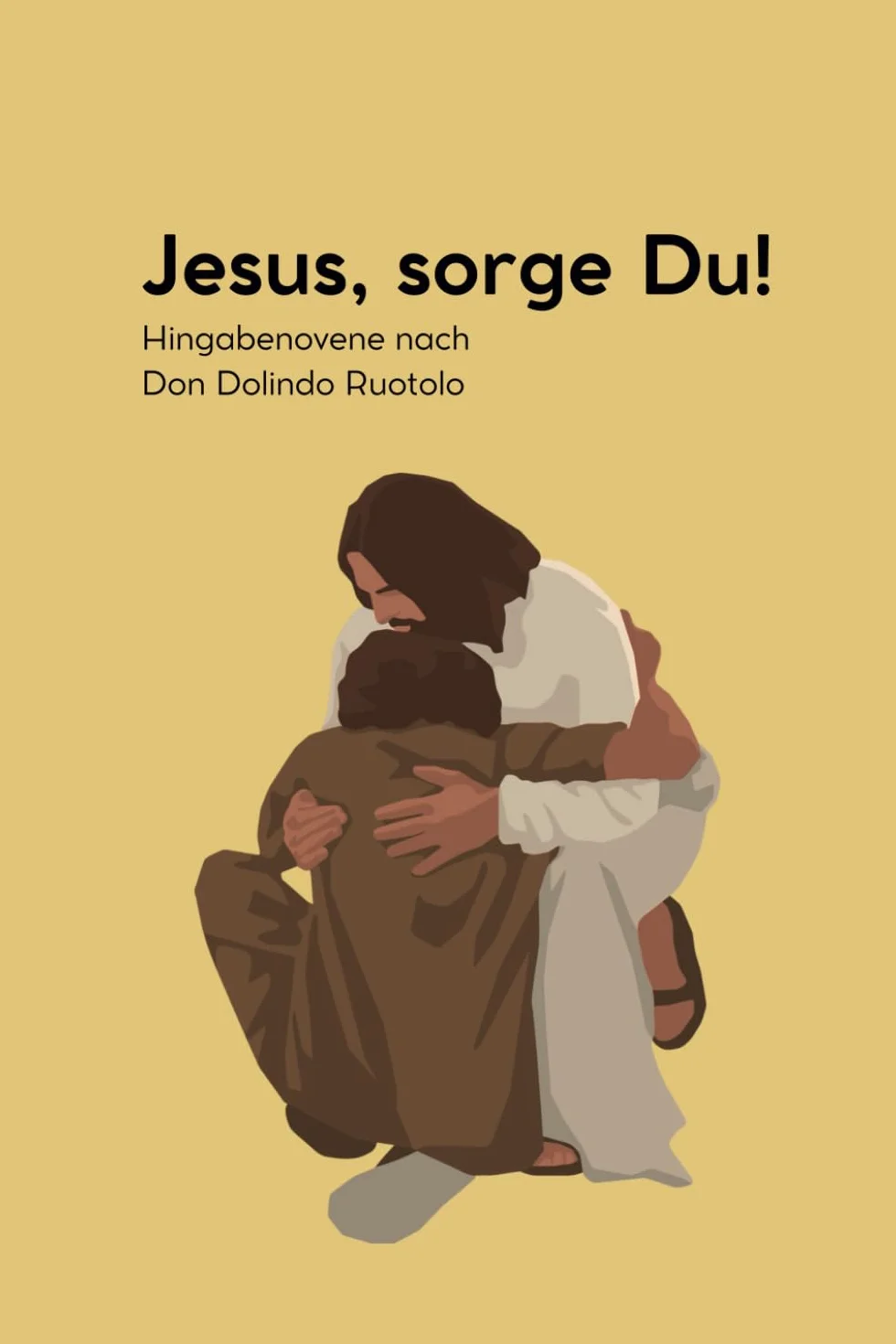 Jesus, sorge Du!: Hingabenovene nach Don Dolindo Ruotolo