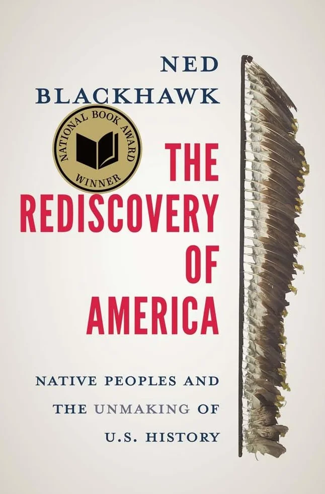 The Rediscovery of America: Native Peoples and the Unmaking of U.S. History