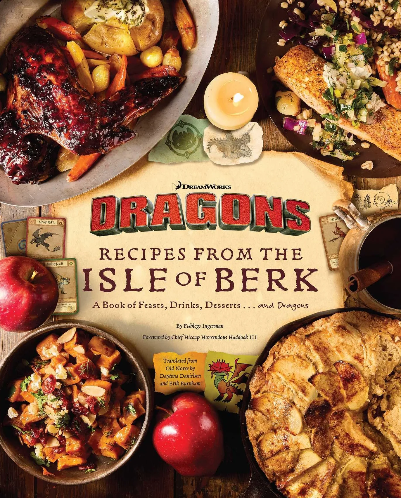 DreamWorks Dragons: Recipes from the Isle of Berk [Official Cookbook]: A Book of Feasts, Drinks, Desserts . . . and Dragons