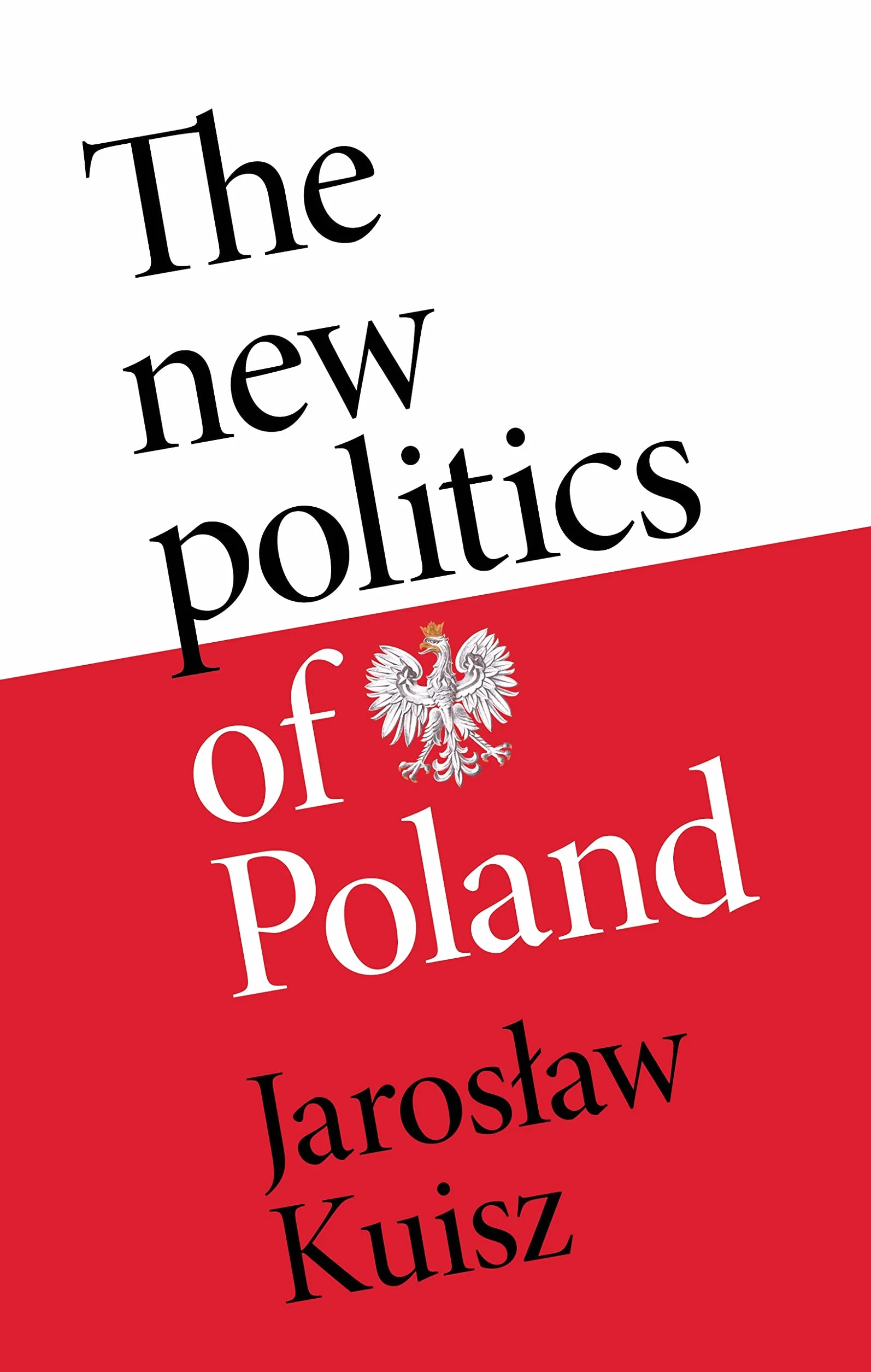 The New Politics of Poland: A Case of Post-Traumatic Sovereignty