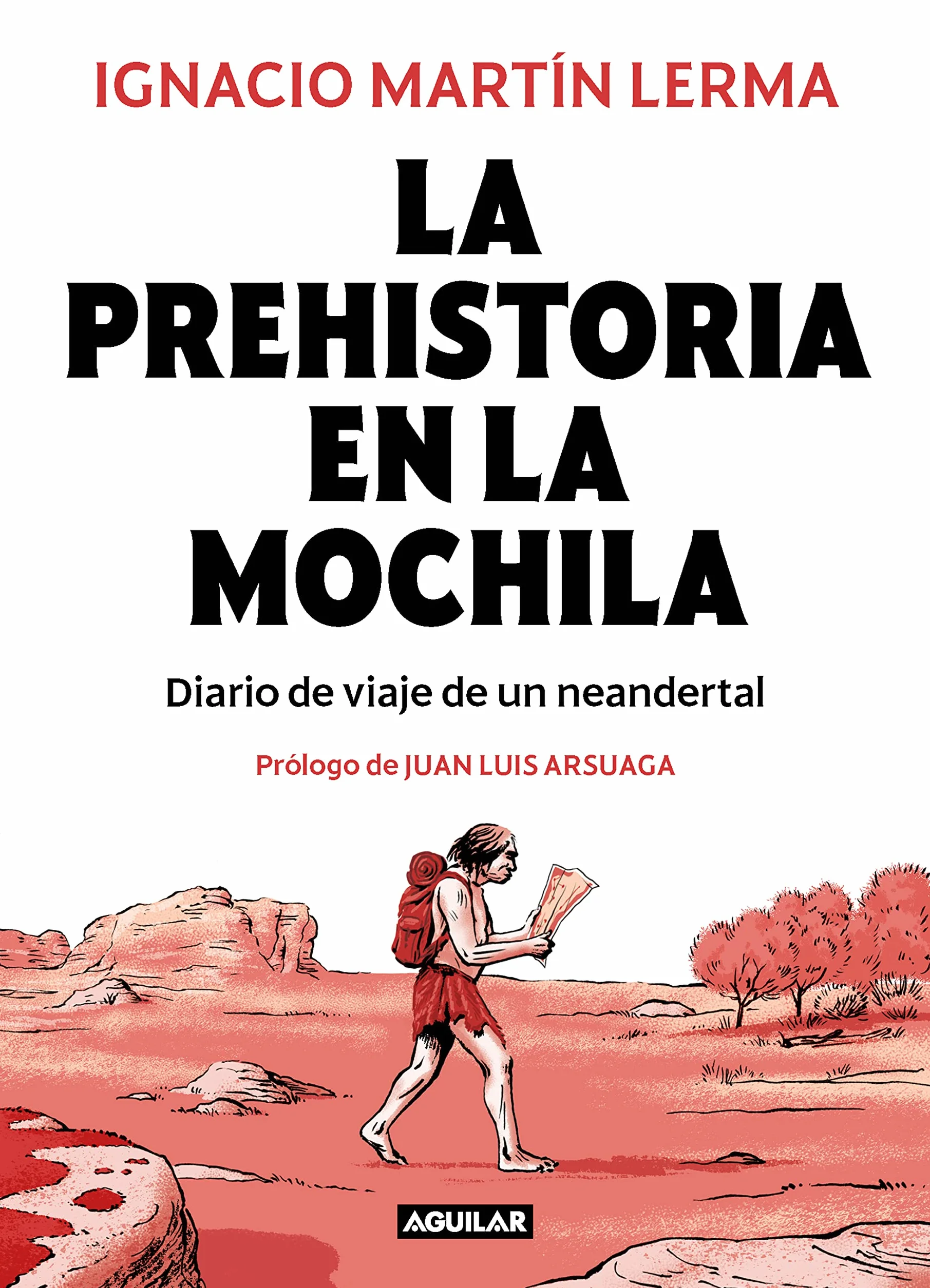 La prehistoria en la mochila: Diario de viaje de un neandertal