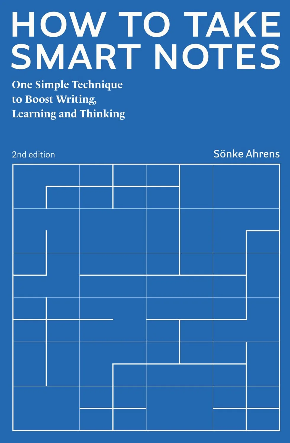How to Take Smart Notes: One Simple Technique to Boost Writing, Learning and Thinking