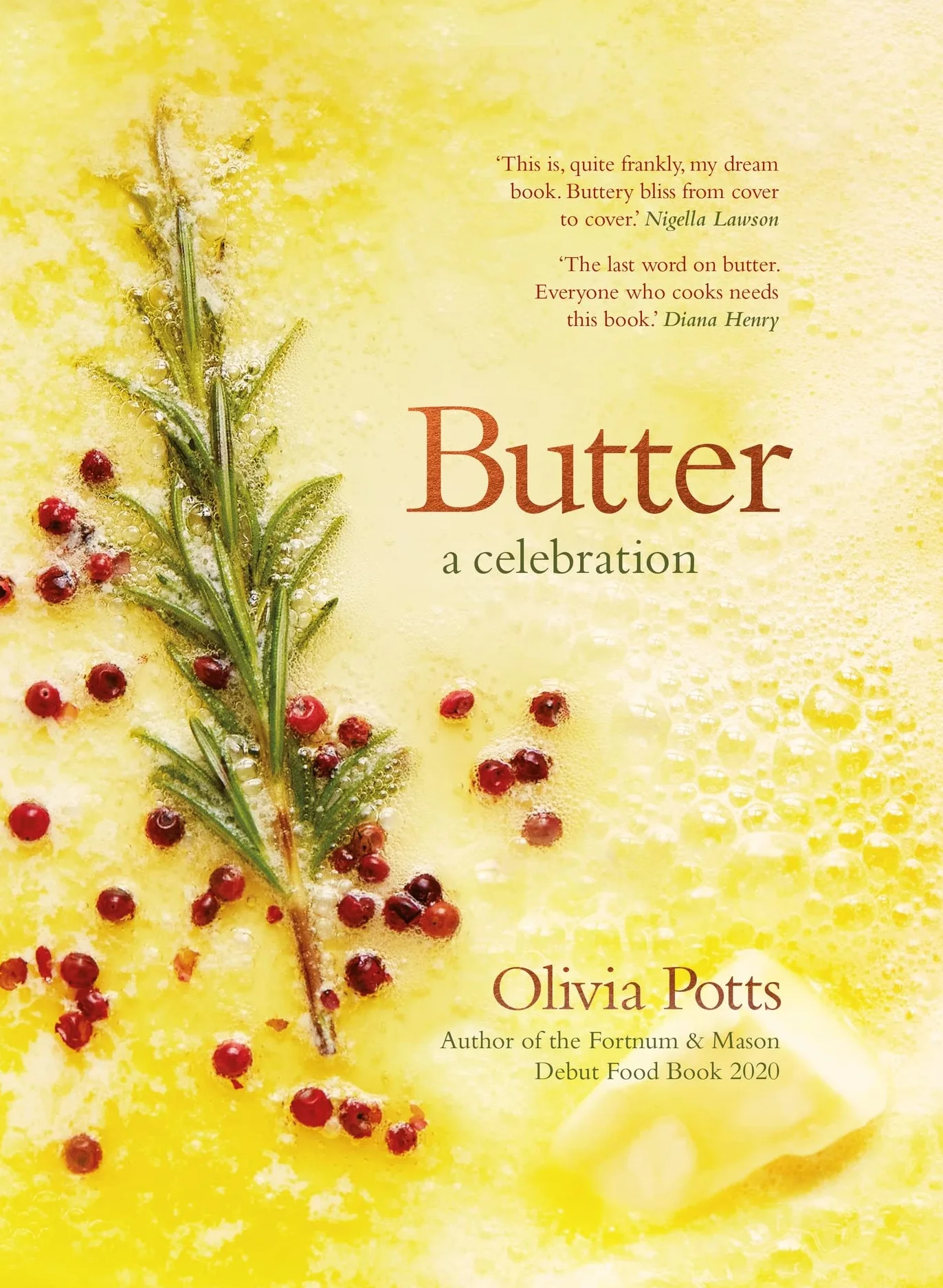 Butter: A Celebration: Stunning Recipes from Scrambled Eggs to Scones