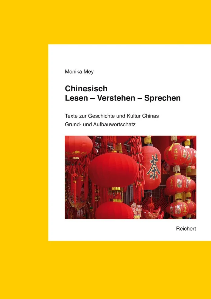 Chinesisch. Lesen - Verstehen - Sprechen. Grund- Und Aufbauwortschatz: Texte Zur Geschichte Und Kultur Chinas
