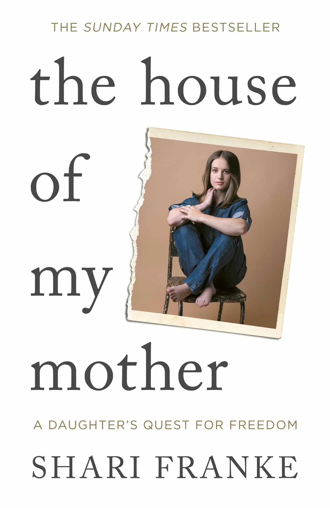 The House of My Mother: The Sunday Times bestselling memoir about a daughter's quest for freedom
