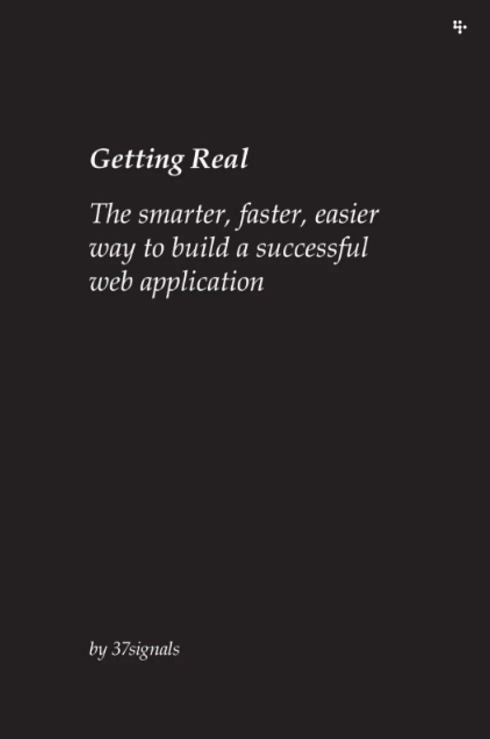 Getting Real: Build a Successful Web Application