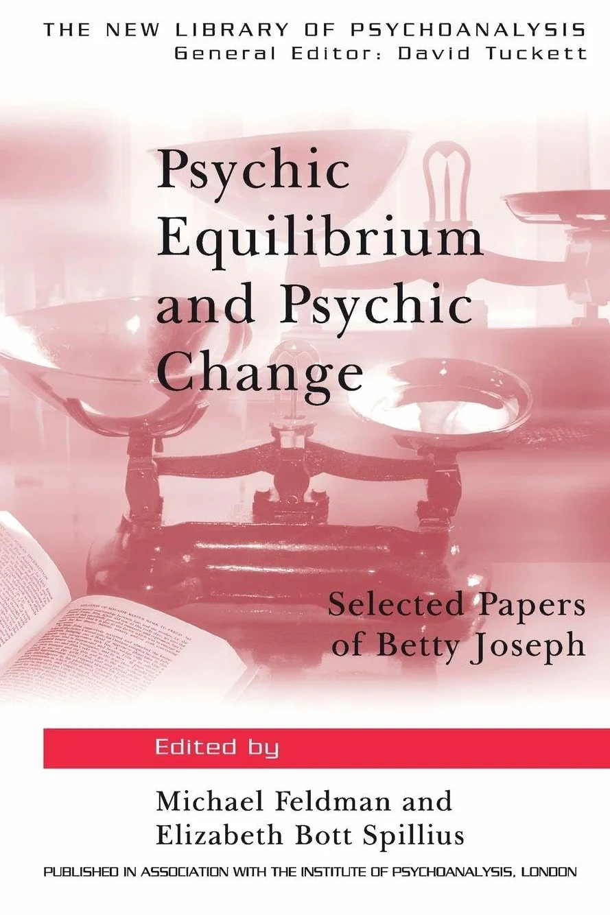 Psychic Equilibrium and Psychic Change: Selected Papers of Betty Joseph: 9
