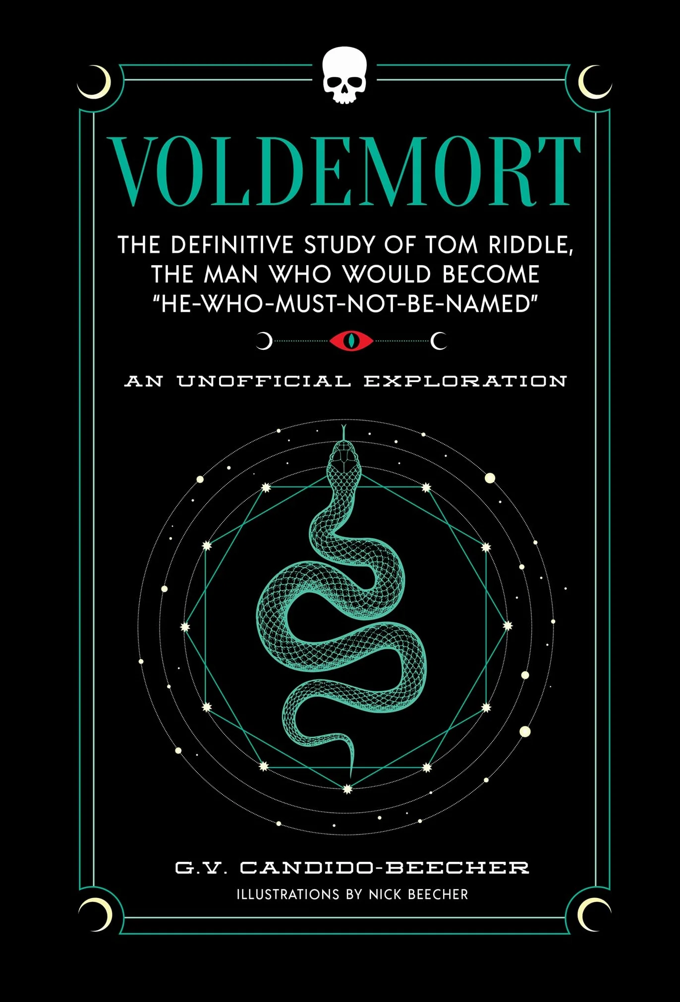 Voldemort: The Definitive Study of Tom Riddle--The Man Who Would Become "He Who Must Not Be Named"
